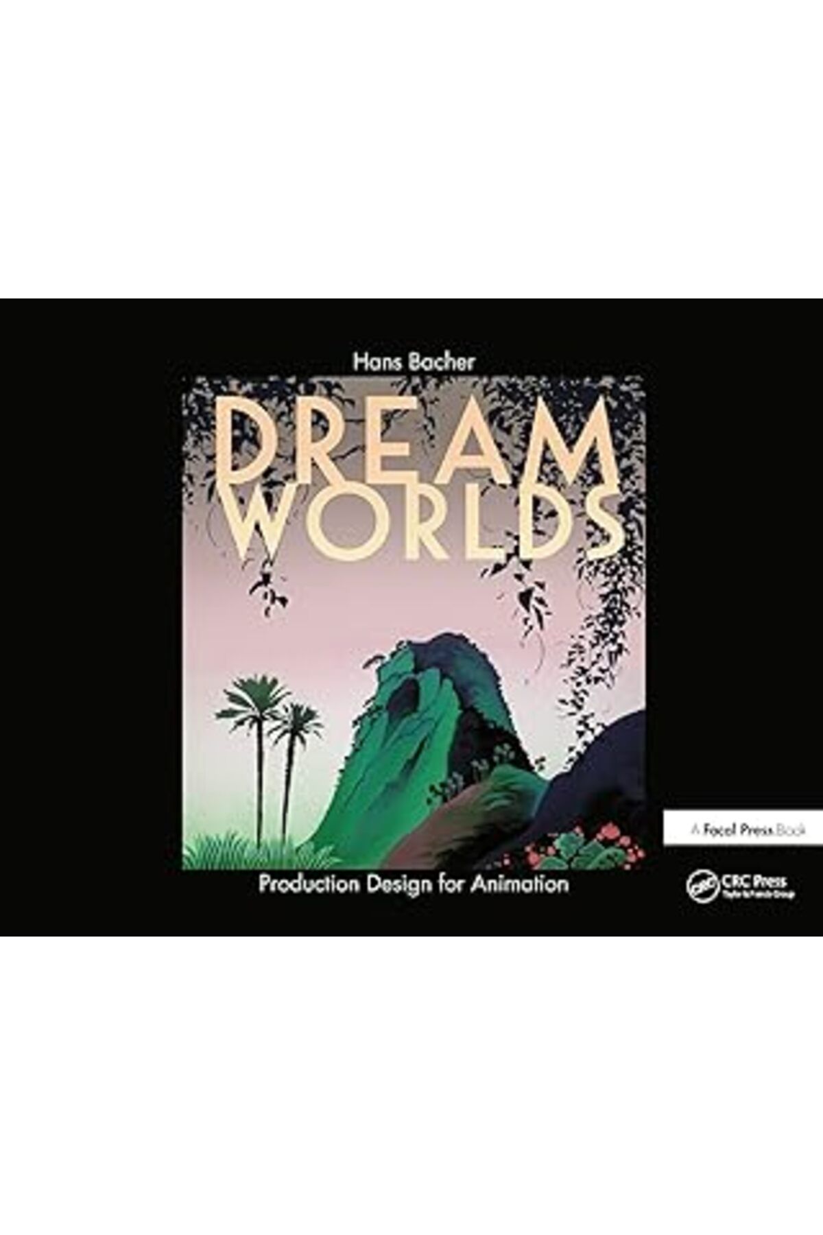Qedii Dream Worlds: Production Design For Animation