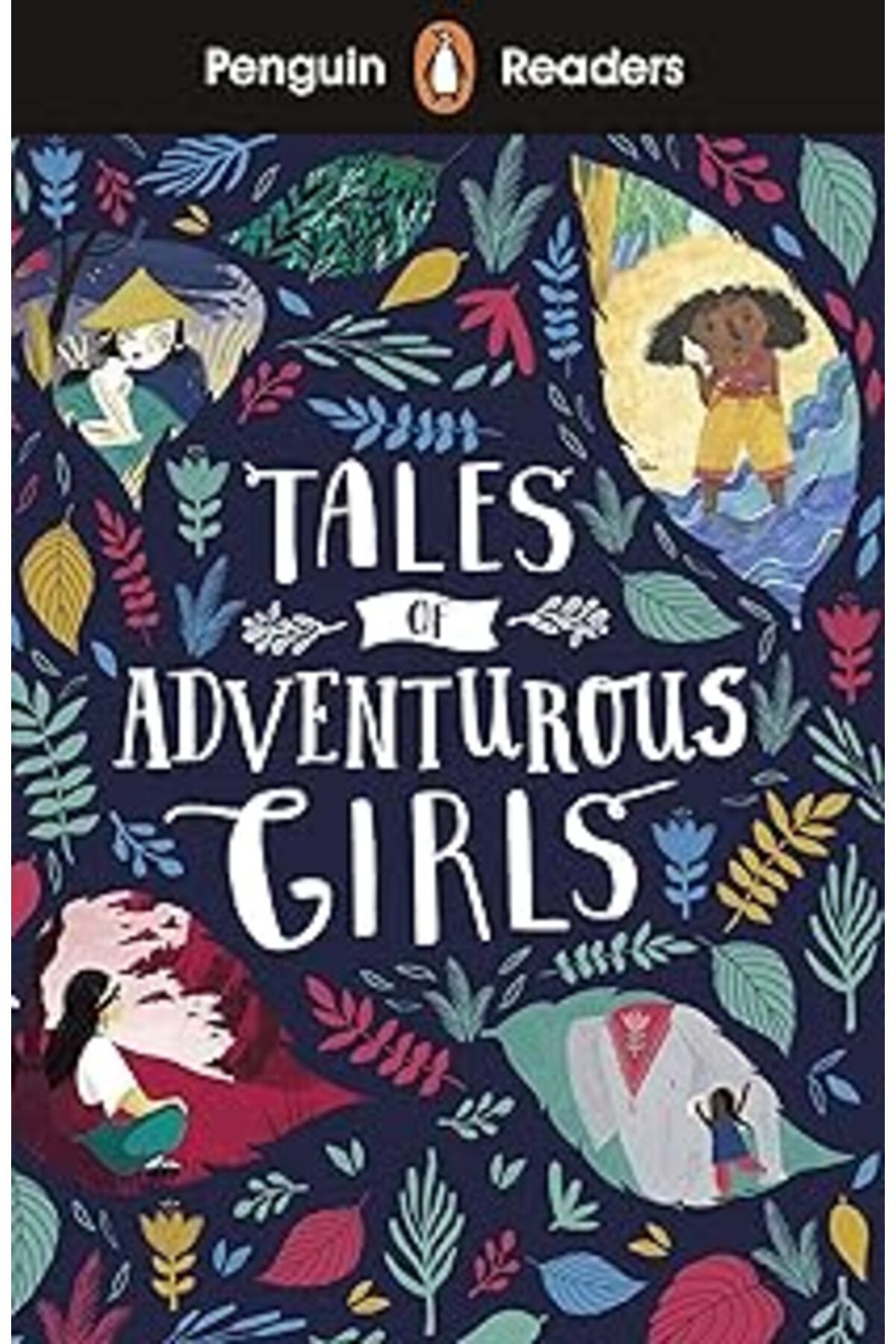 ASİTAN Penguin Readers Level 1: Tales Of Adventurous Girls (Elt Graded Reader): Abridged Edition