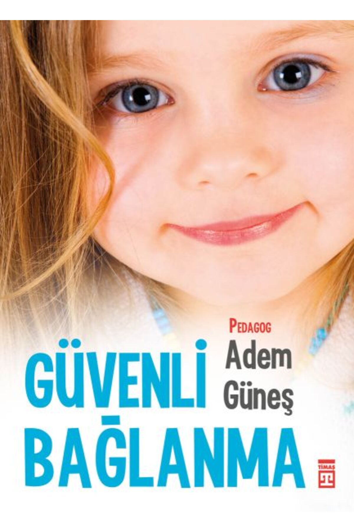 Timaş Yayınları Güvenli Bağlanma
