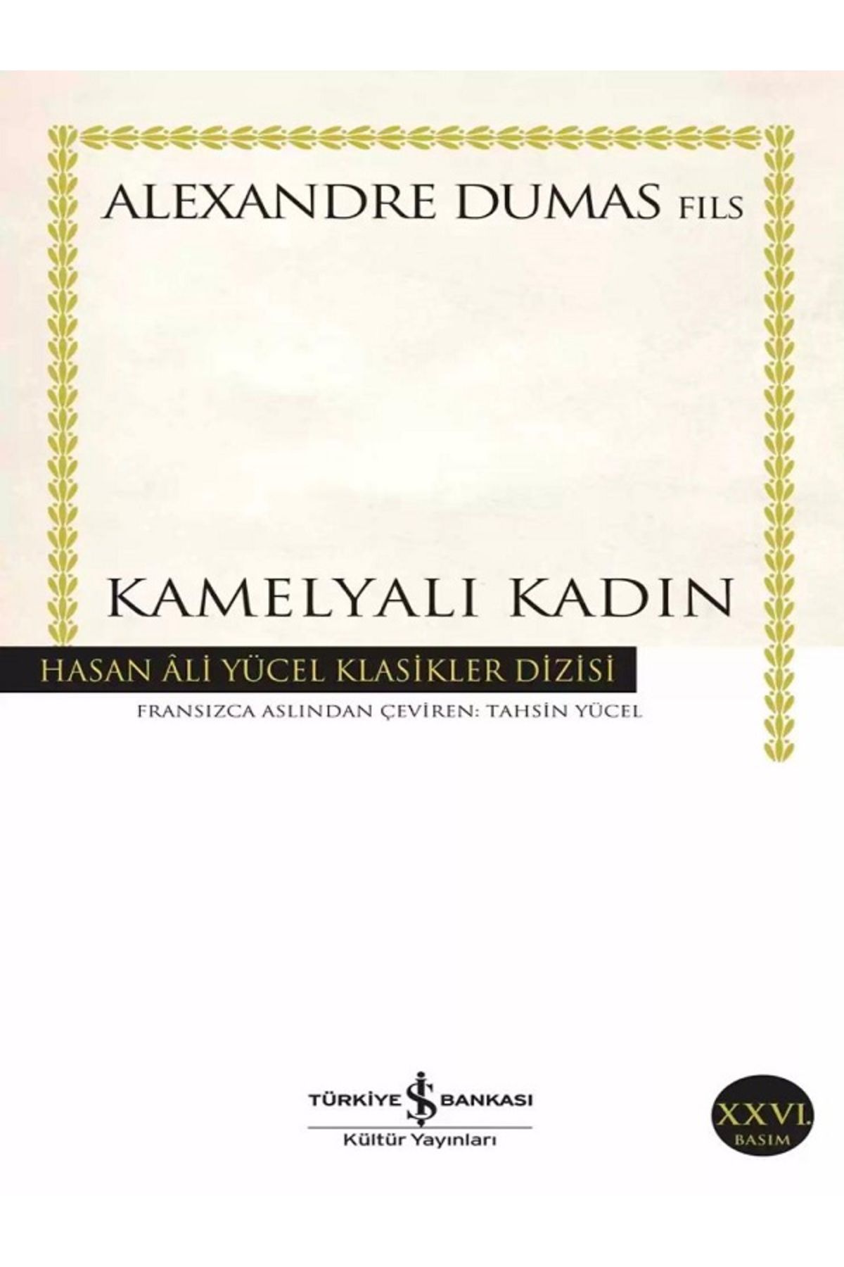 TÜRKİYE İŞ BANKASI KÜLTÜR YAYINLARI Kamelyalı Kadın - Alexandre Dumas Fils