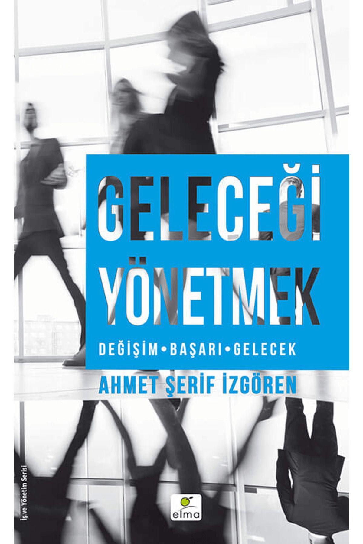 ELMA Yayınevi Geleceği Yönetmek