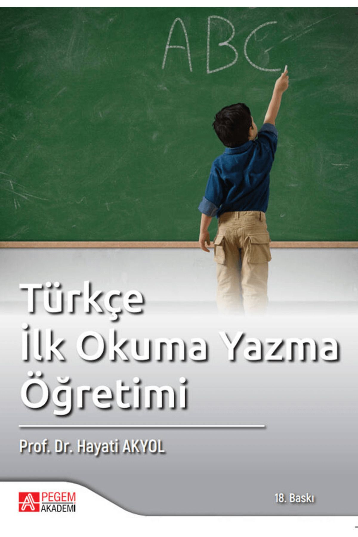 Pegem Akademi Yayıncılık Türkçe İlk Okuma Yazma Öğretimi