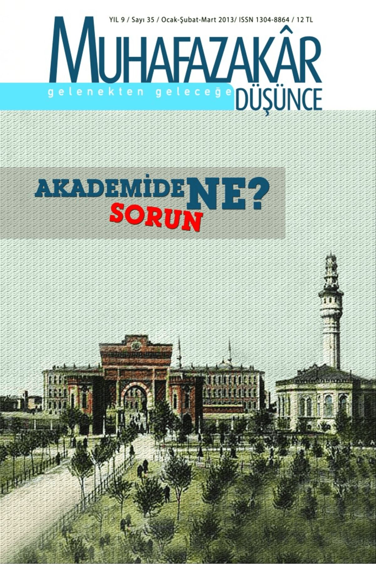 Kadim Yayınları Muhafazakar Düşünce Dergisi Sayı: 35 Yıl: 9 Ocak-Şubat-Mart 2013