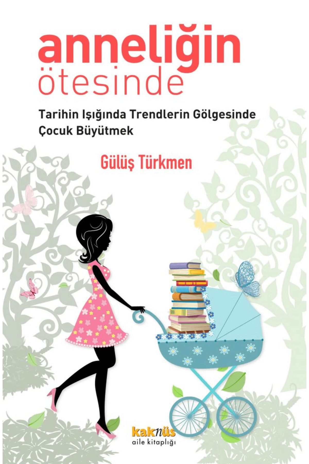 Kaknüs Yayınları Anneliğin Ötesinde