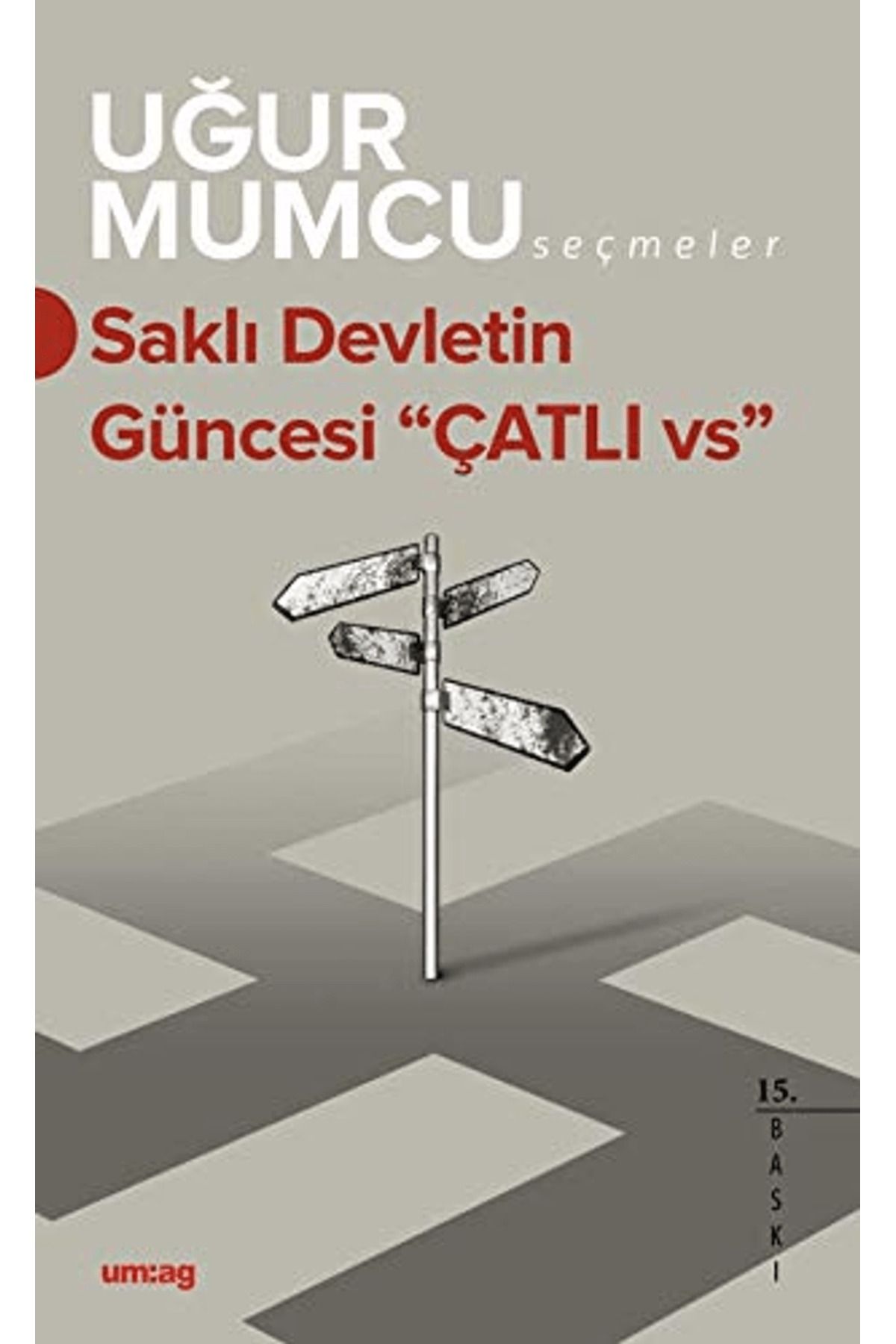 Um:Ag Yayınları Saklı Devletin Güncesi "Çatlı vs."