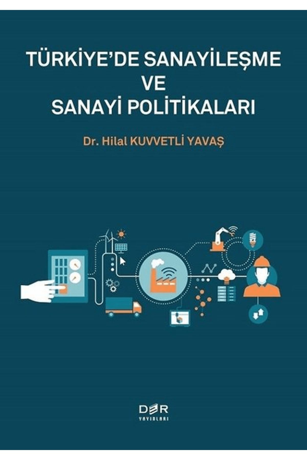 Der Yayınları Türkiye'de Sanayileşme ve Sanayi Politikaları
