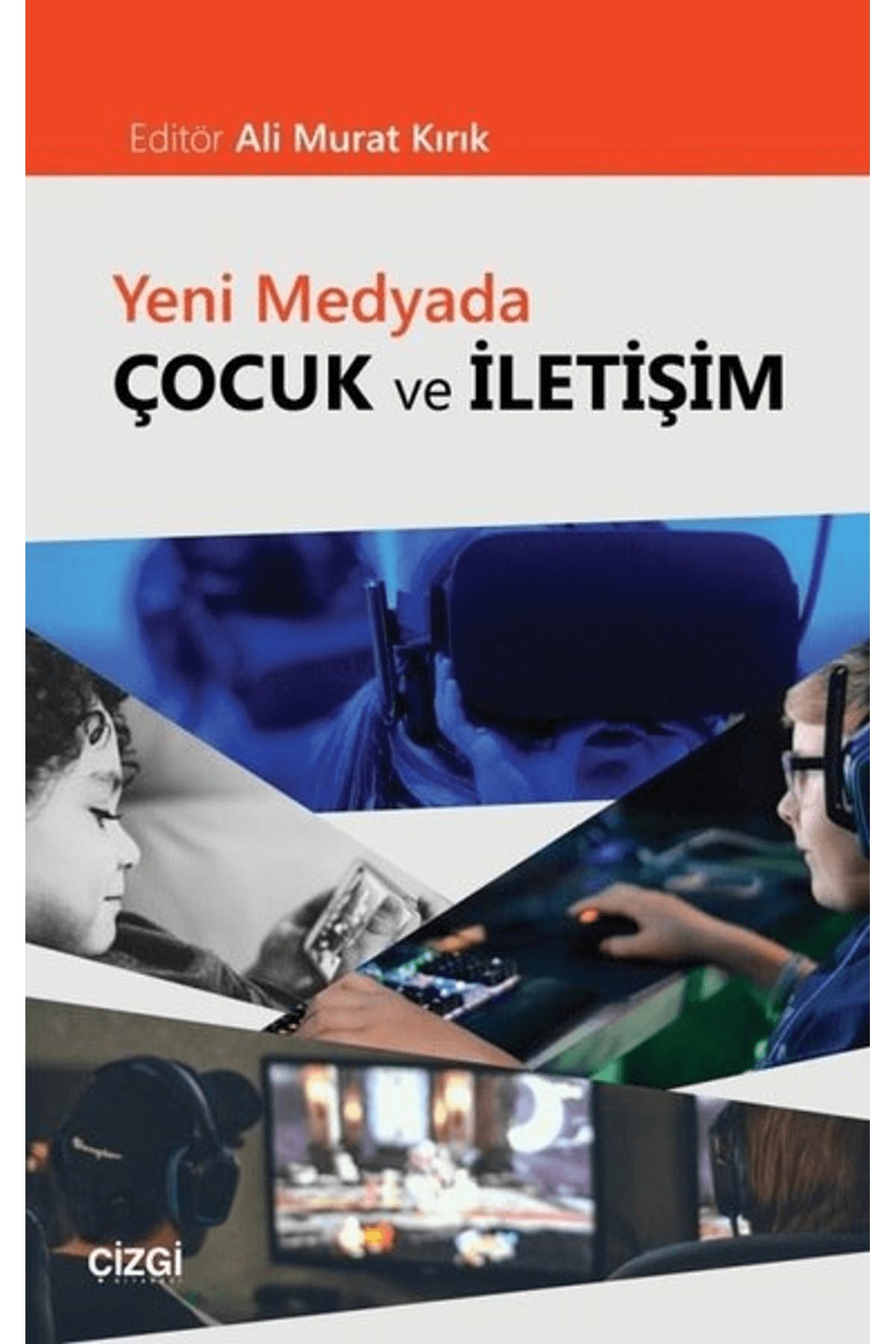 Çizgi Kitabevi Yayınları Yeni Medyada Çocuk ve İletişim
