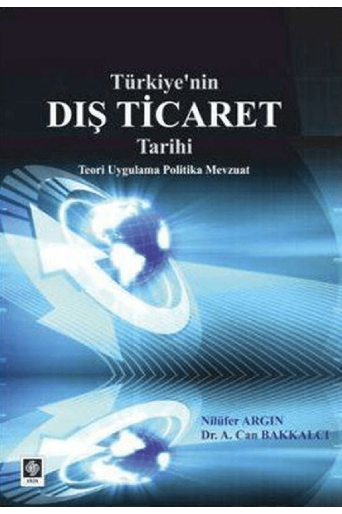 Ekin Basım Yayın Türkiye'nin Dış Ticaret Tarihi