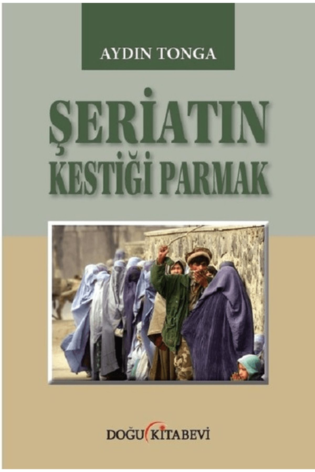 Doğu Kitabevi Şeriatın Kestiği Parmak