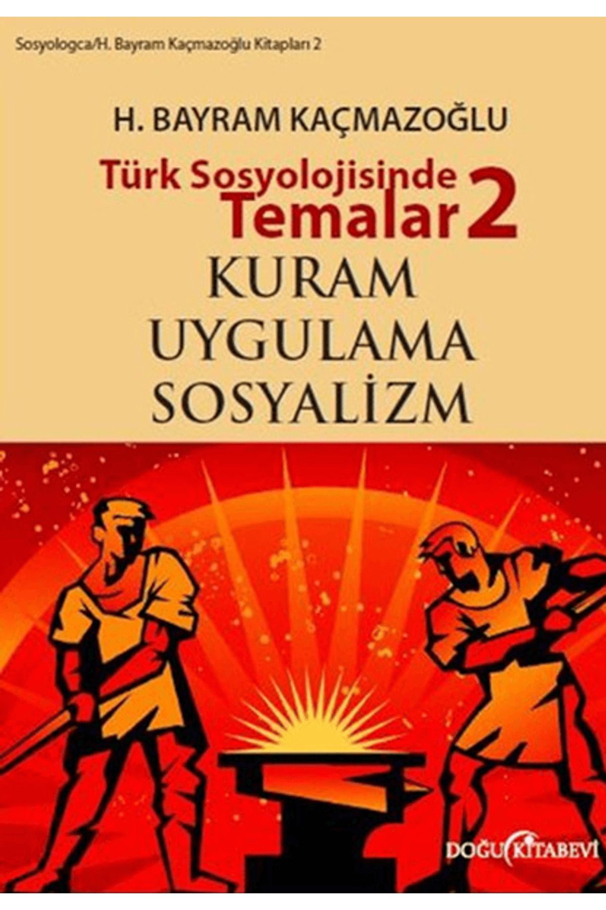 Doğu Kitabevi Türk Sosyolojisinde Temalar 2: Kuram - Uygulama - Sosyalizm