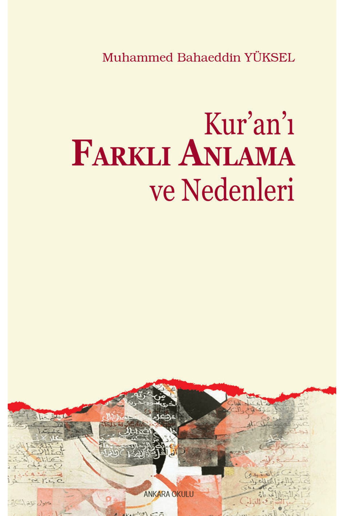 Ankara Okulu Yayınları Kur’an’ı Farklı Anlama ve Nedenleri