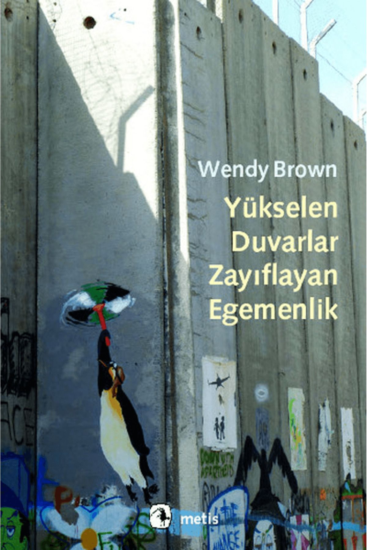 Metis Yayınları Yükselen Duvarlar, Zayıflayan Egemenlik