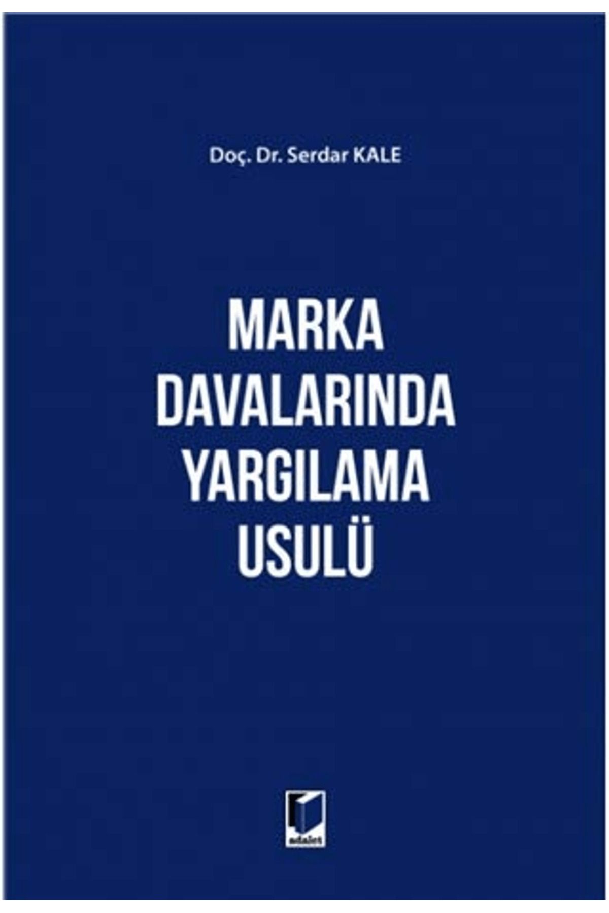 Adalet Yayınevi Marka Davalarında Yargılama Usülü