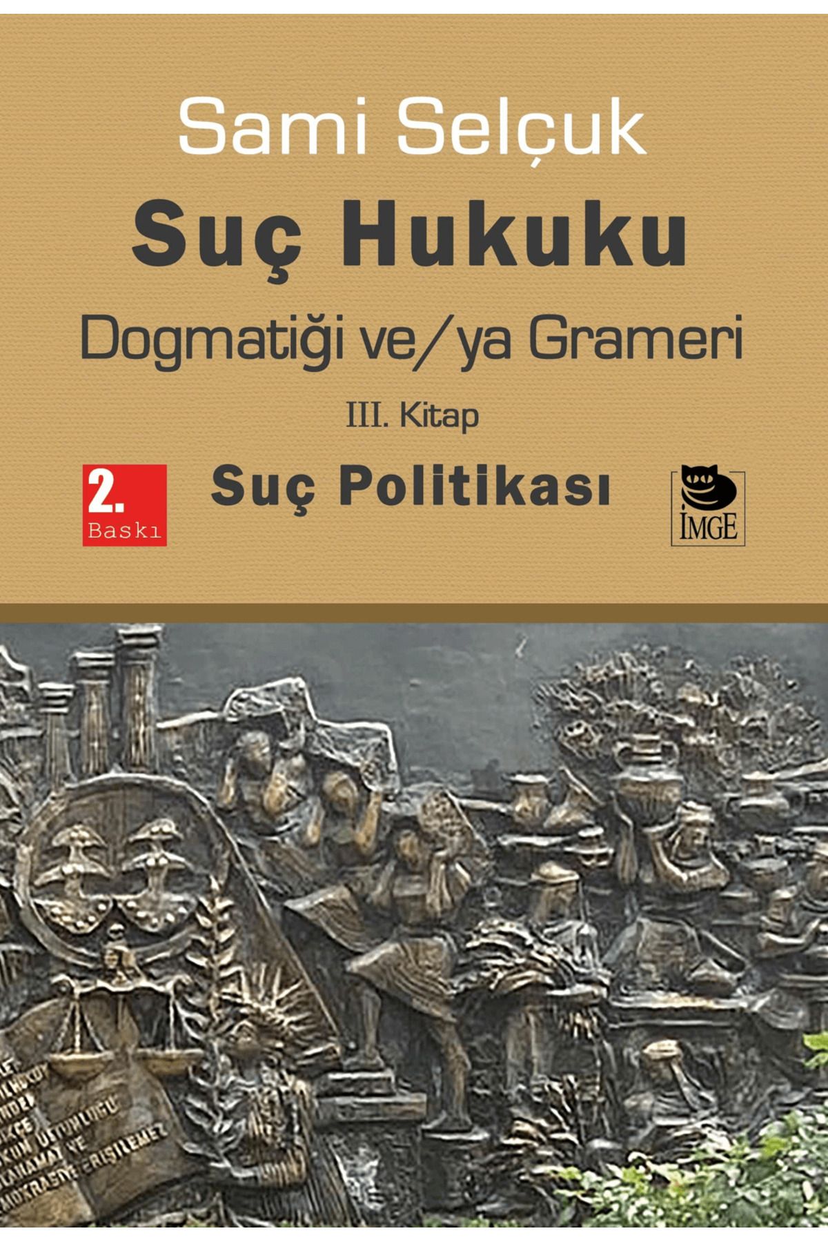 İmge Kitabevi Yayınları Suç Hukuku Dogmatiği ve/ya Grameri
