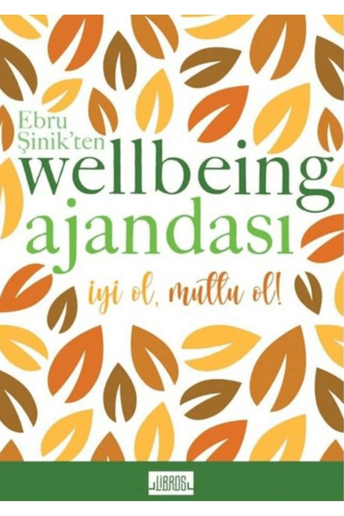 Libros Yayınları Sarı - Ebru Şinik’ten Wellbeing Ajandası