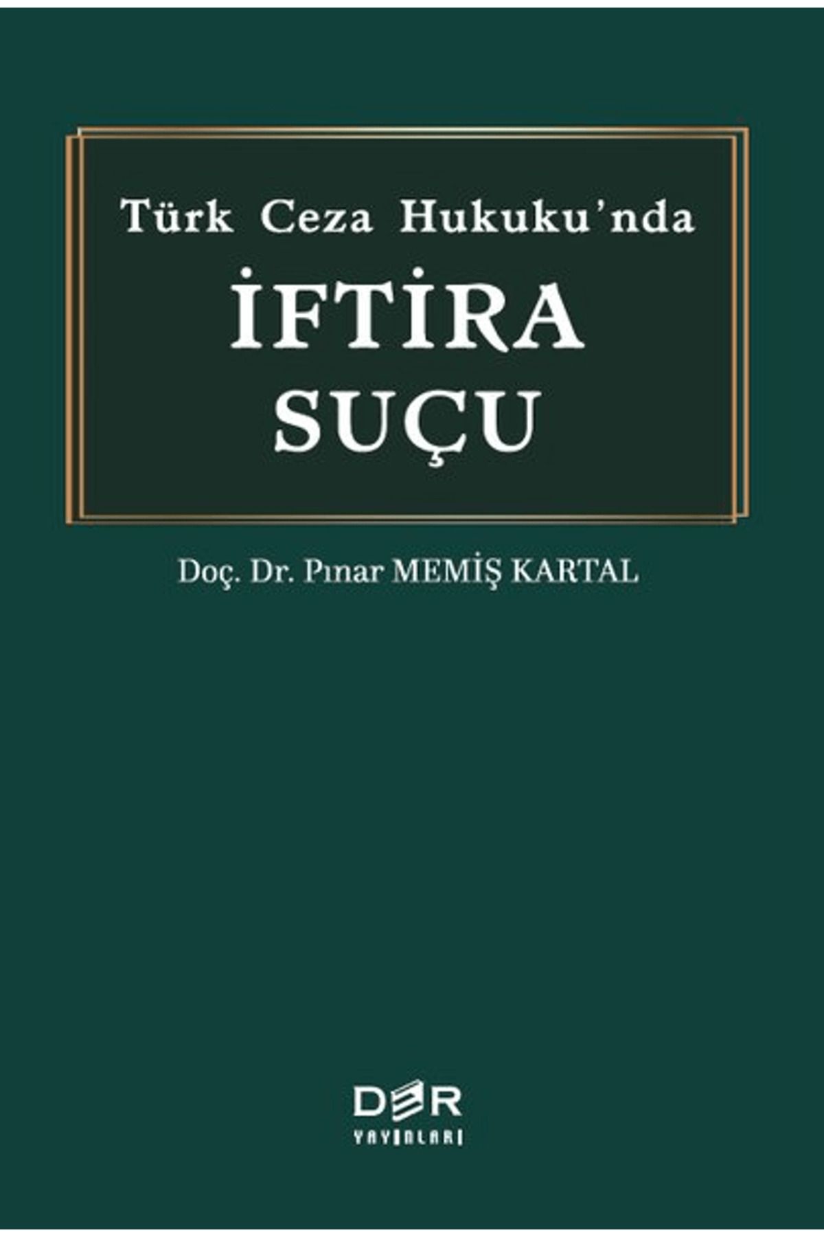 Der Yayınları Türk Ceza Hukuku'nda İftira Suçu