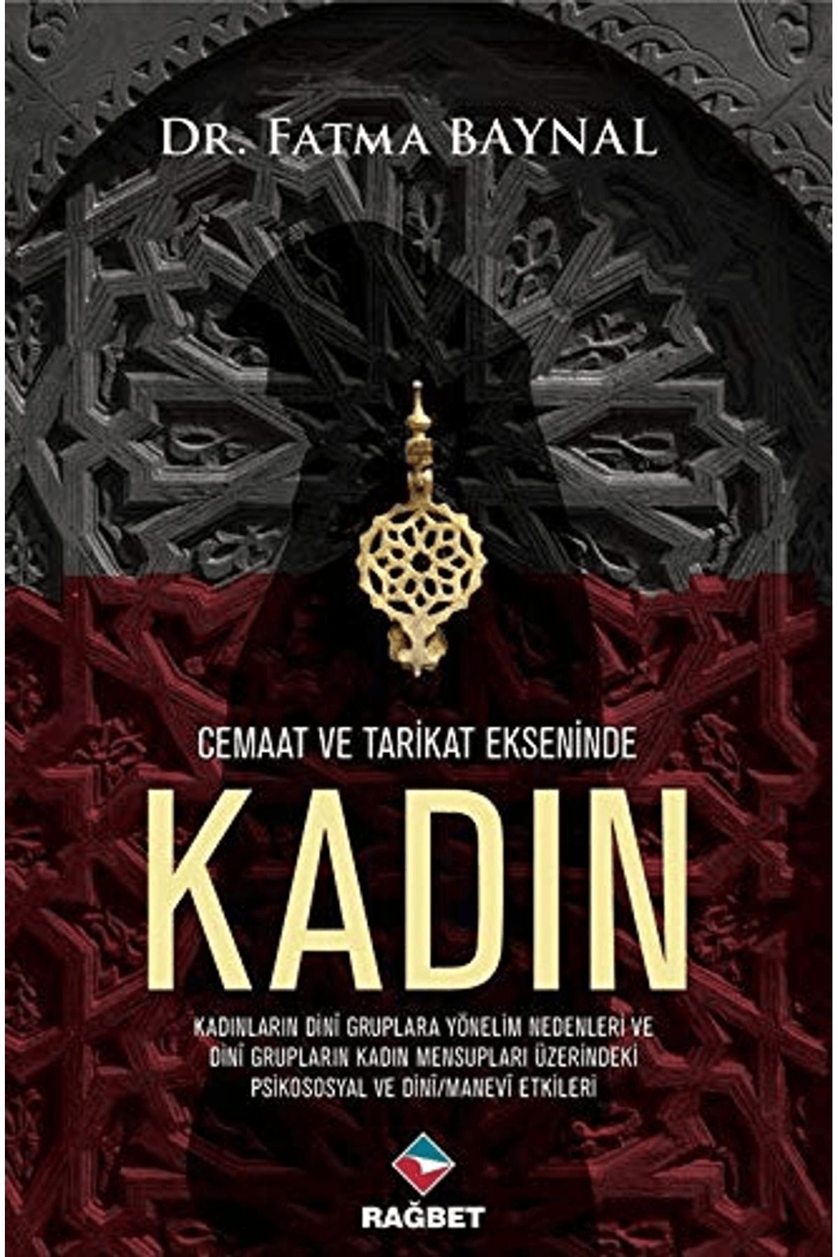 Rağbet Yayınları Cemaat ve Tarikat Ekseninde Kadın