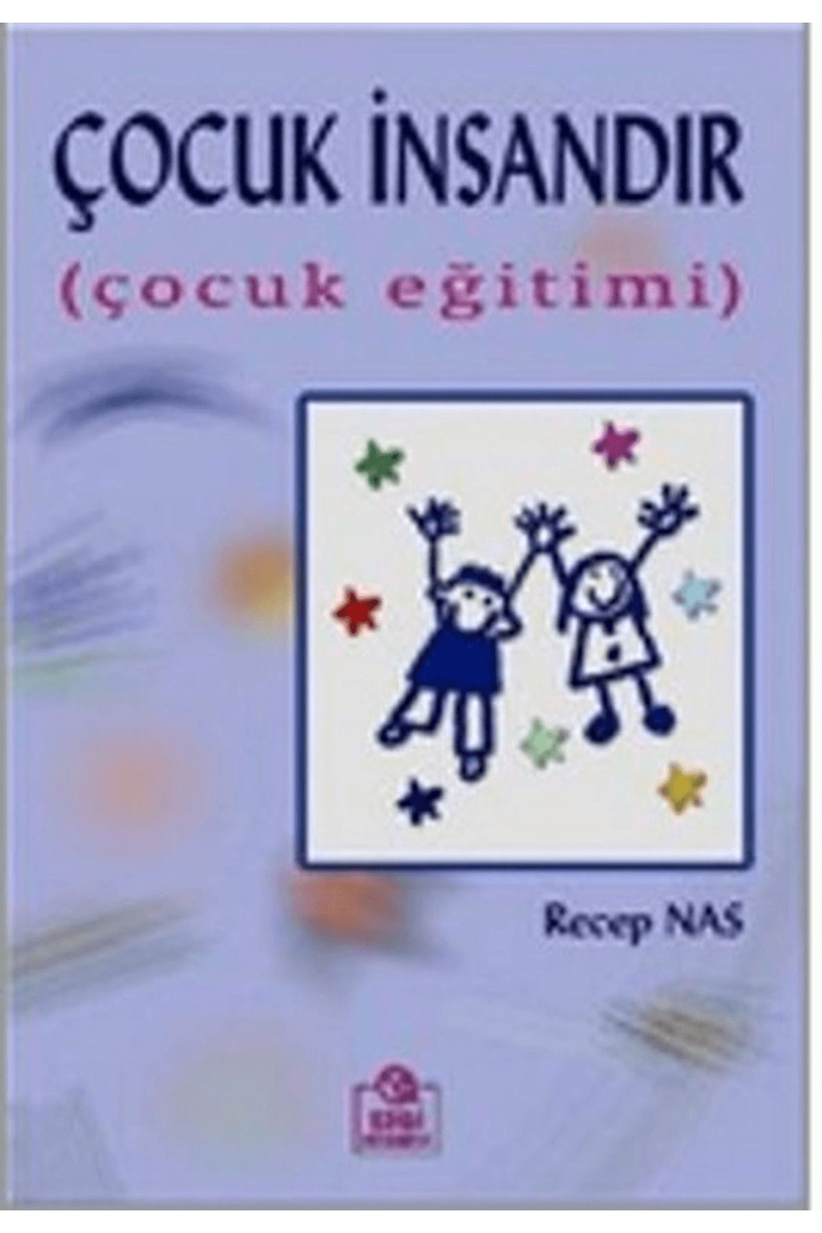 Ezgi Kitabevi Yayınları Çocuk İnsandır