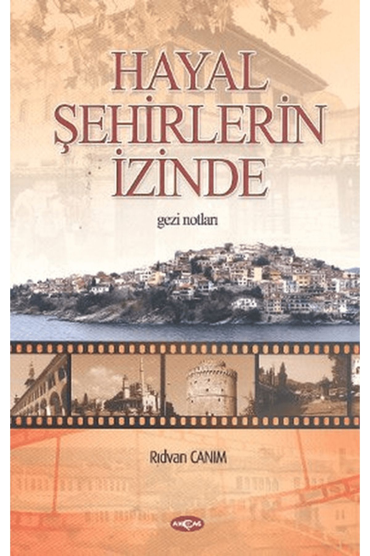 Akçağ Yayınları Hayal Şehirlerin İzinde
