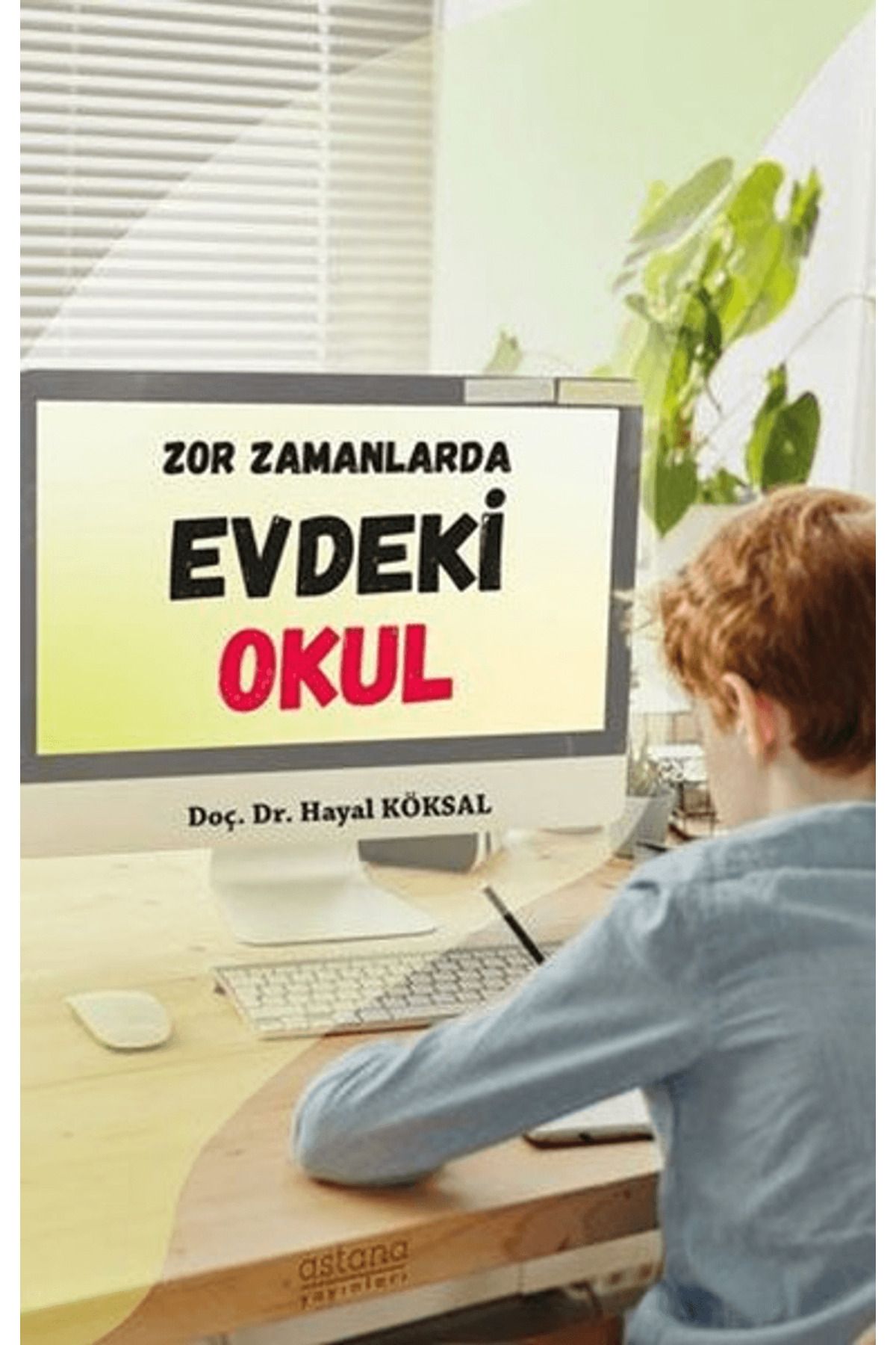 Astana Yayınları Zor Zamanlarda Evdeki Okul