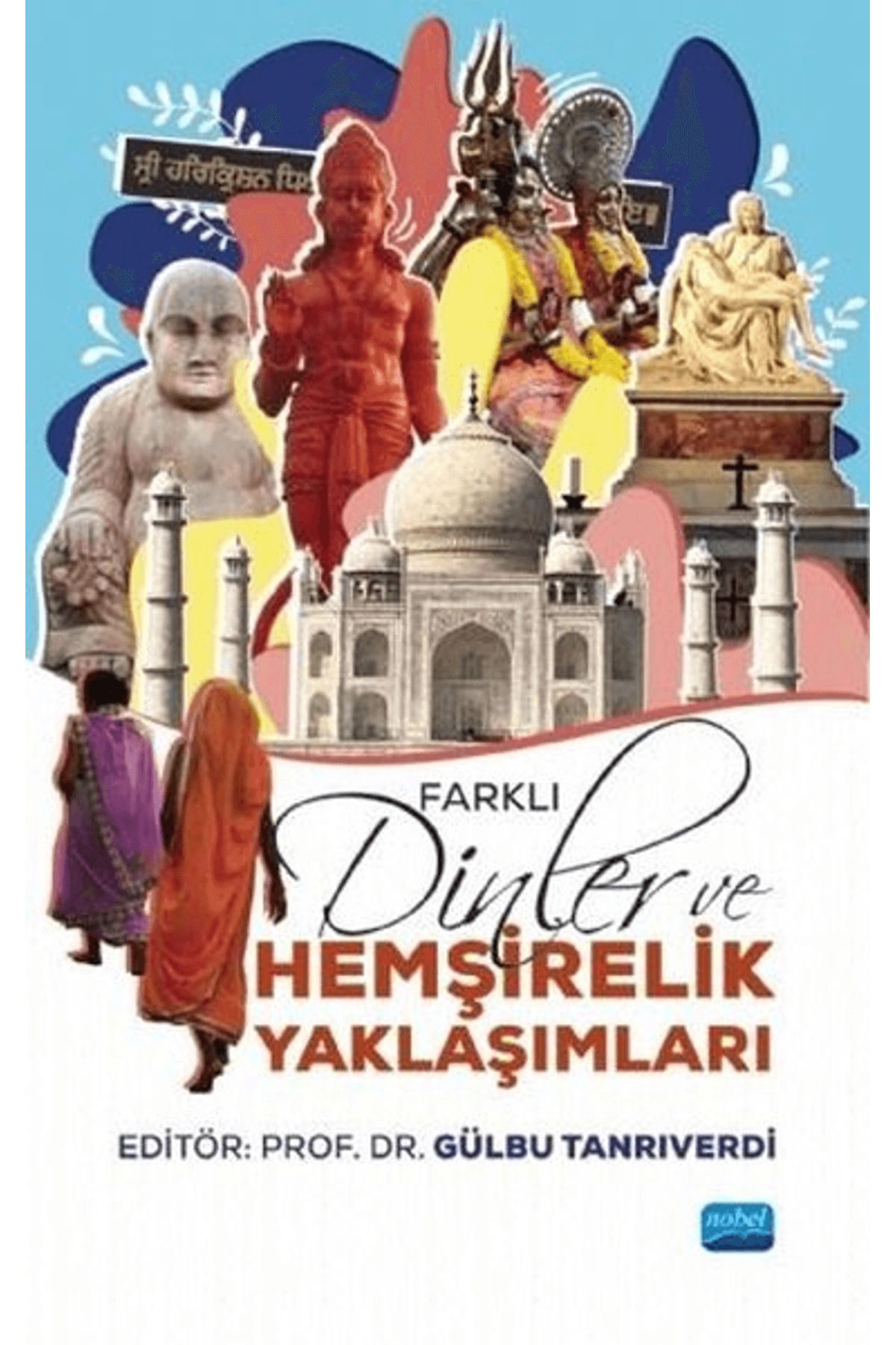 Nobel Akademik Yayıncılık Farklı Dinler ve Hemşirelik Yaklaşımları