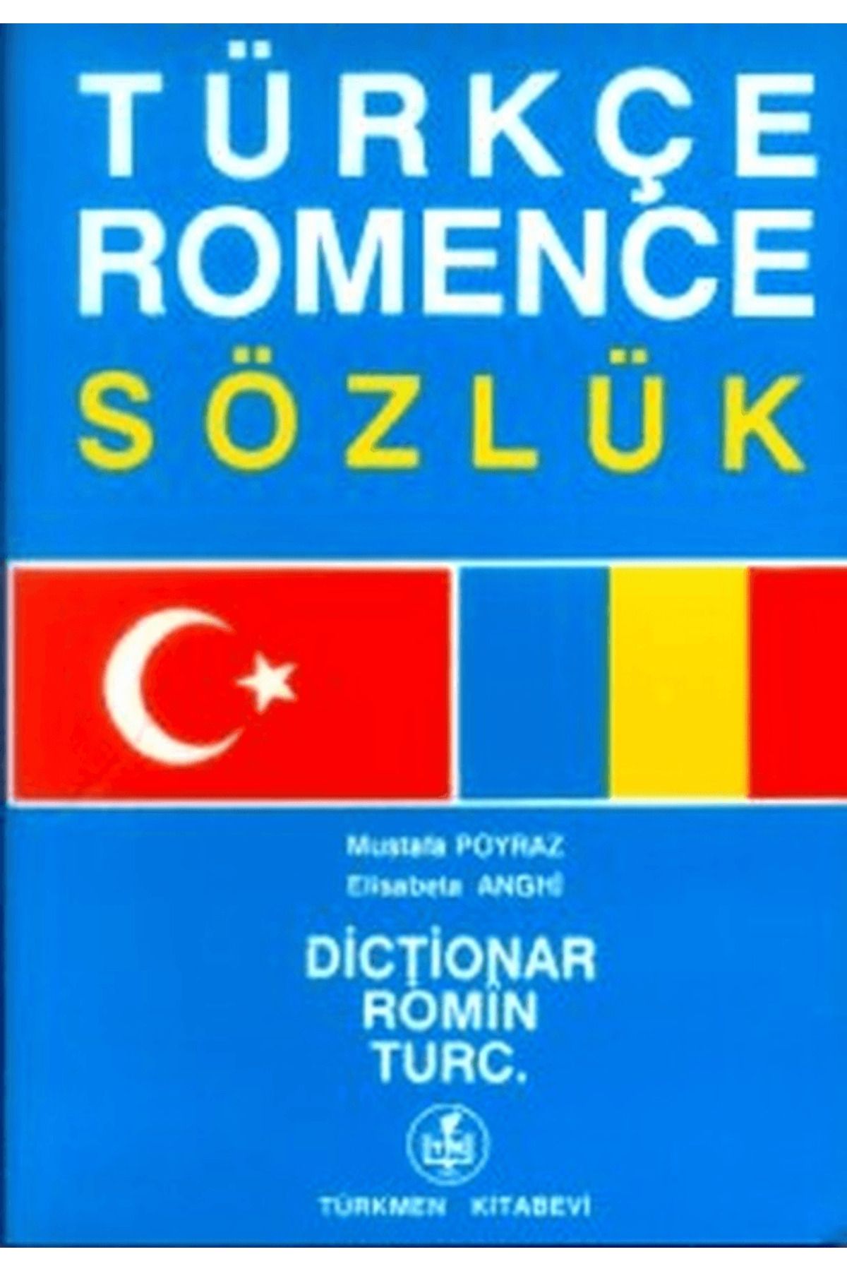 Türkmen Kitabevi Türkçe - Romence Sözlük / Dictionar Romin Turc.