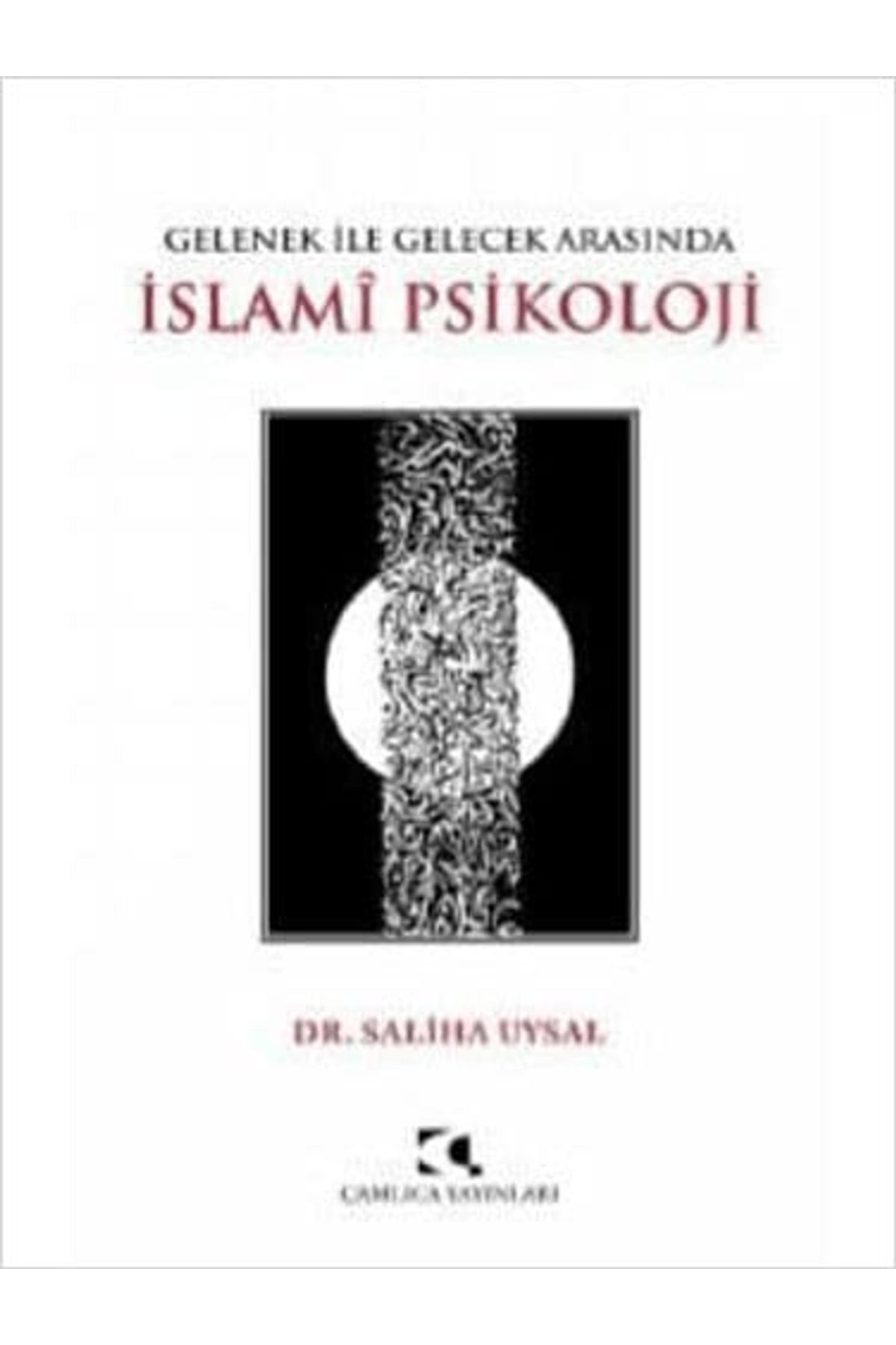 Çamlıca Yayınları Gelenek ile Gelecek Arasında İslami Psikoloji
