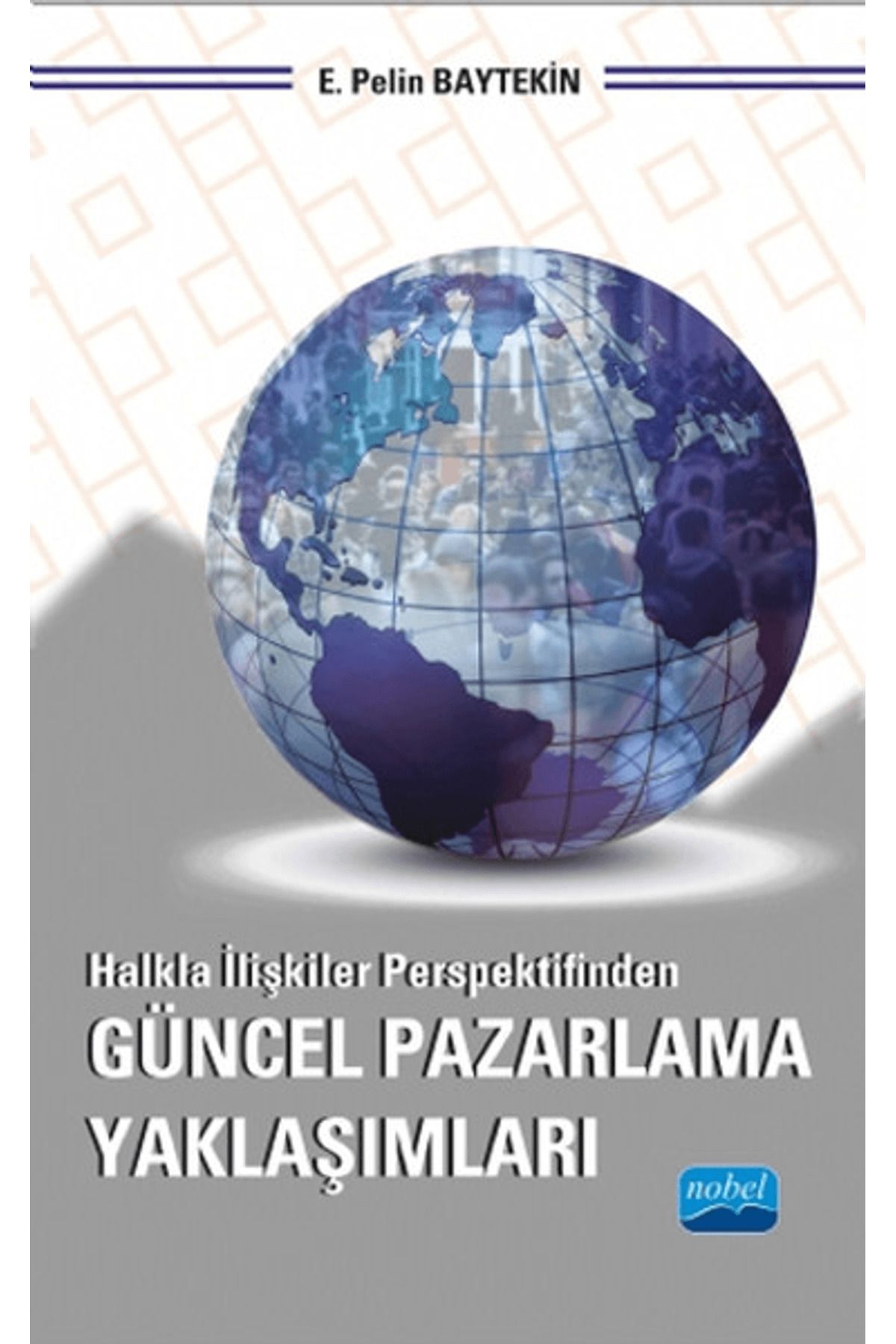 Nobel Akademik Yayıncılık Halkla İlişkiler Perspektifinden Güncel Pazarlama Yaklaşımları