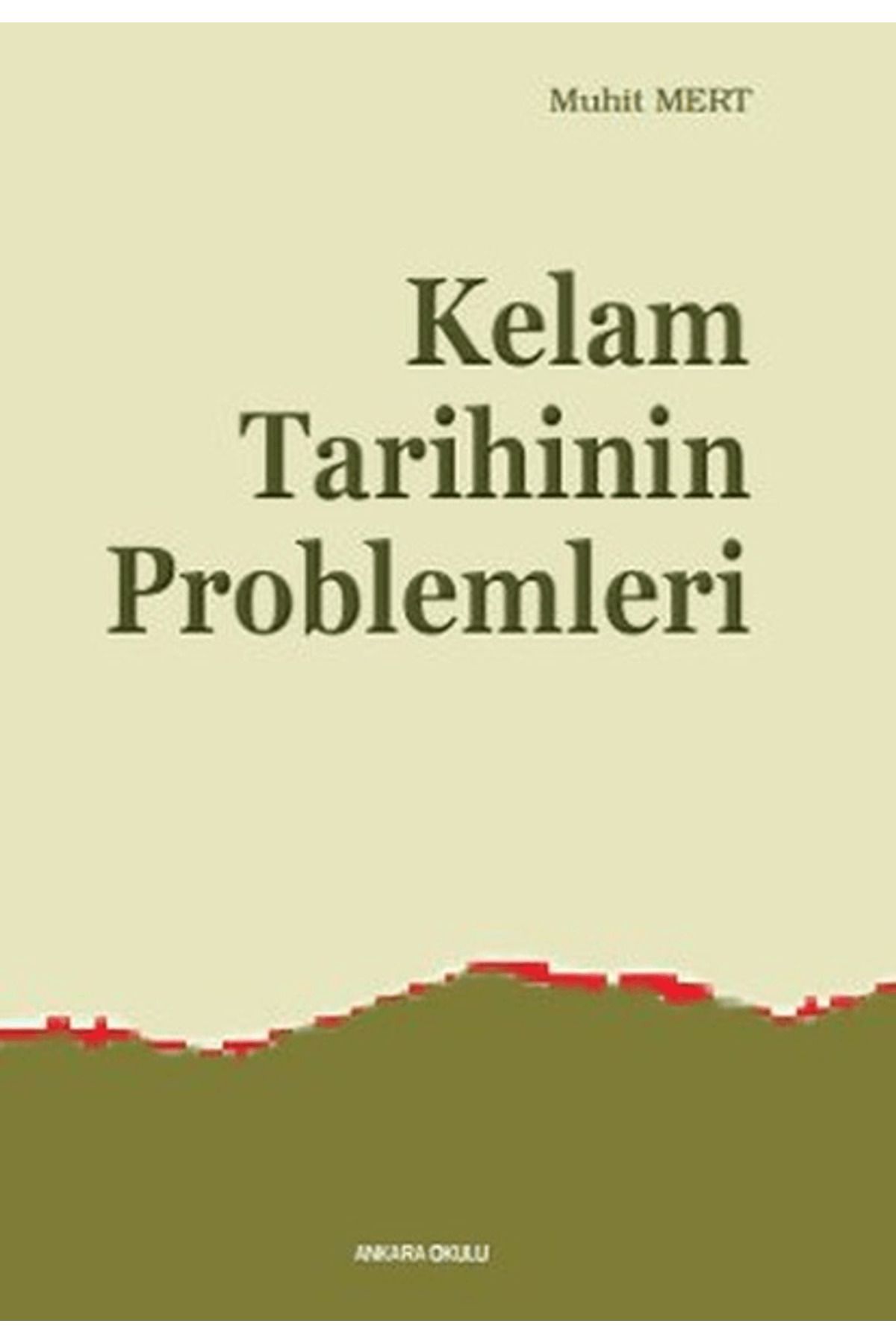 Ankara Okulu Yayınları Kelam Tarihinin Problemleri