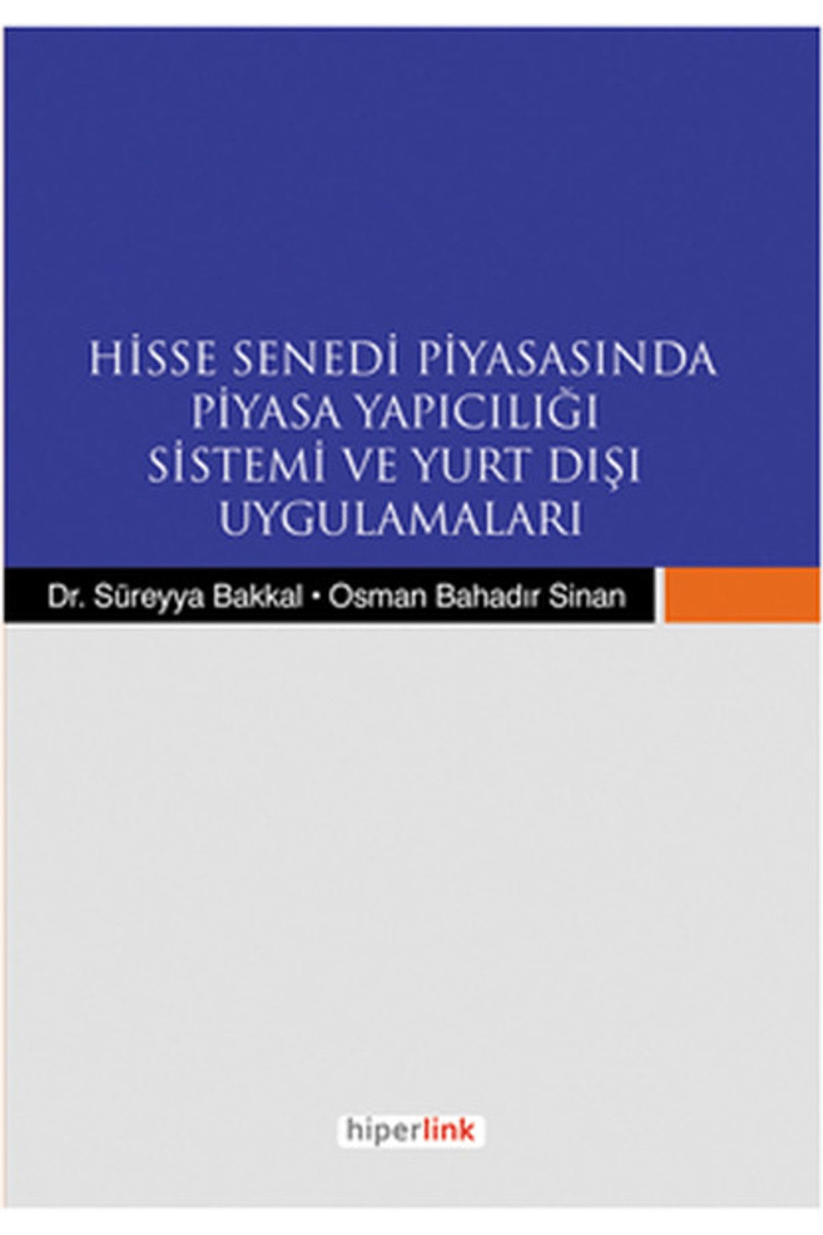 Hiperlink Yayınları Hisse Senedi Piyasasında Piyasa Yapıcılığı Sistemi ve Yurtdışı Uygulamaları