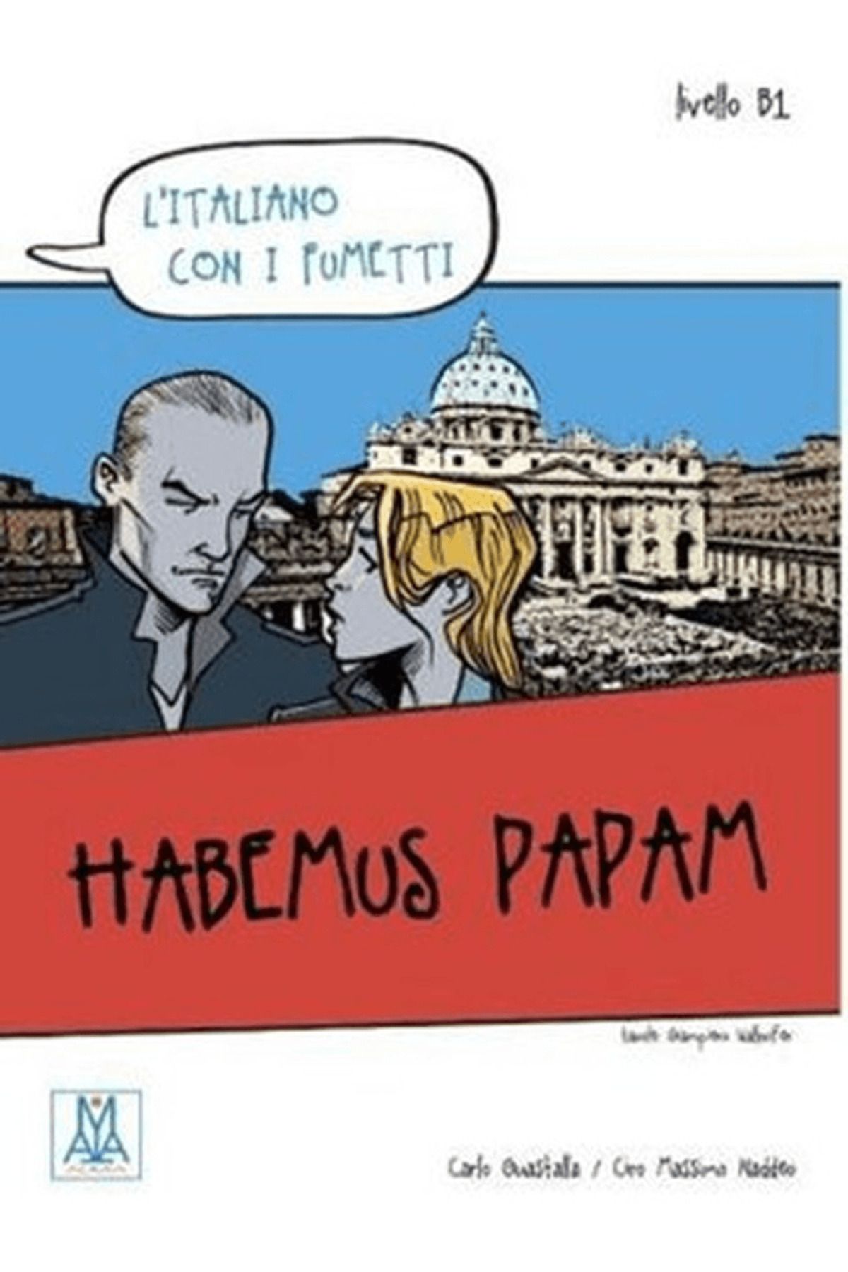 Alma Edizioni Habemus Papam (L’italiano Con i Fumetti- Livello: B1) İtalyanca Okuma Kitabı