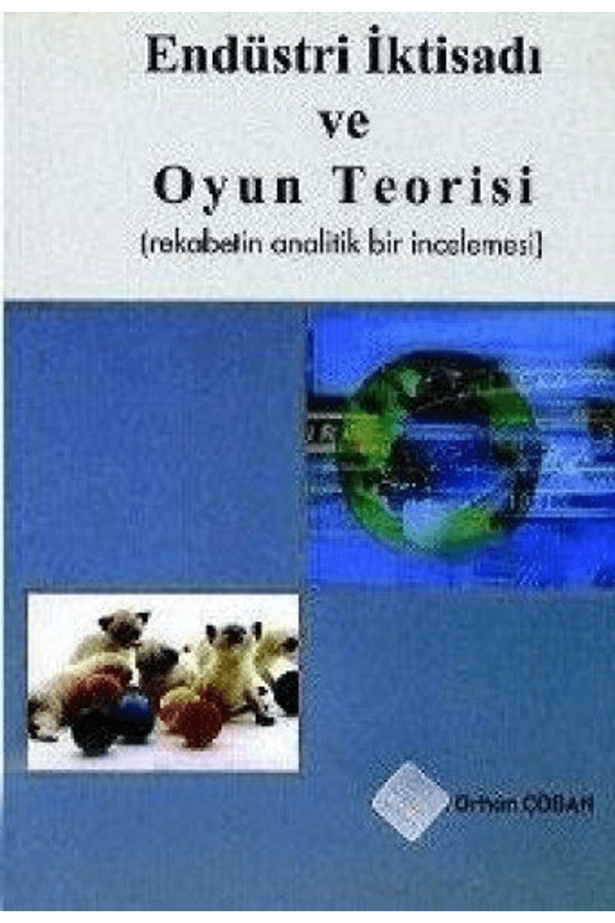 Ekin Basım Yayın Endüstri İktisadı ve Oyun Teorisi