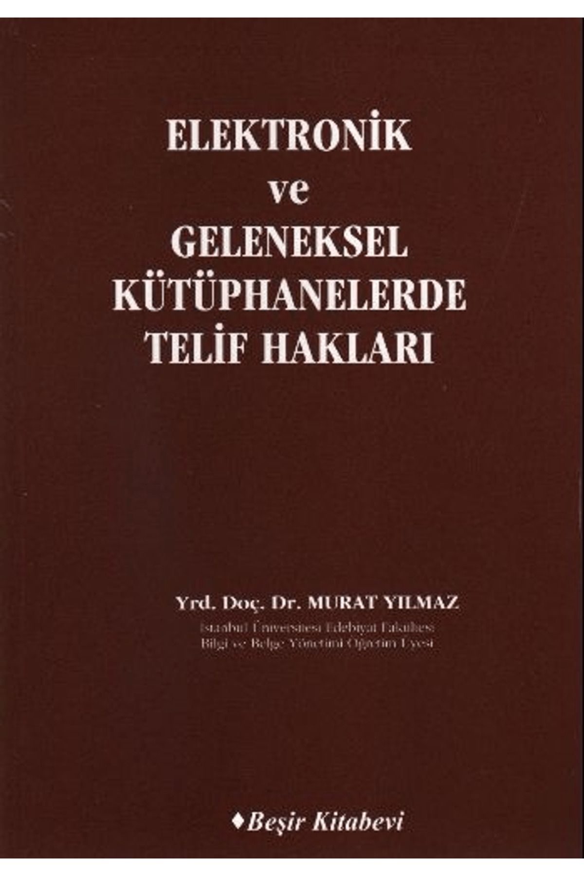 Beşir Kitabevi Elektronik ve Geleneksel Kütüphanelerde Telif Hakları