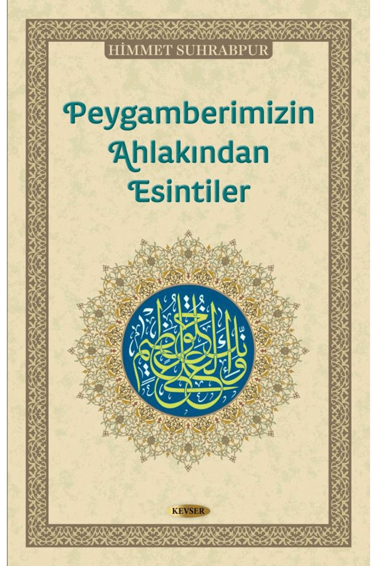 Kevser Yayınları Peygamberimizin Ahlakından Esintiler