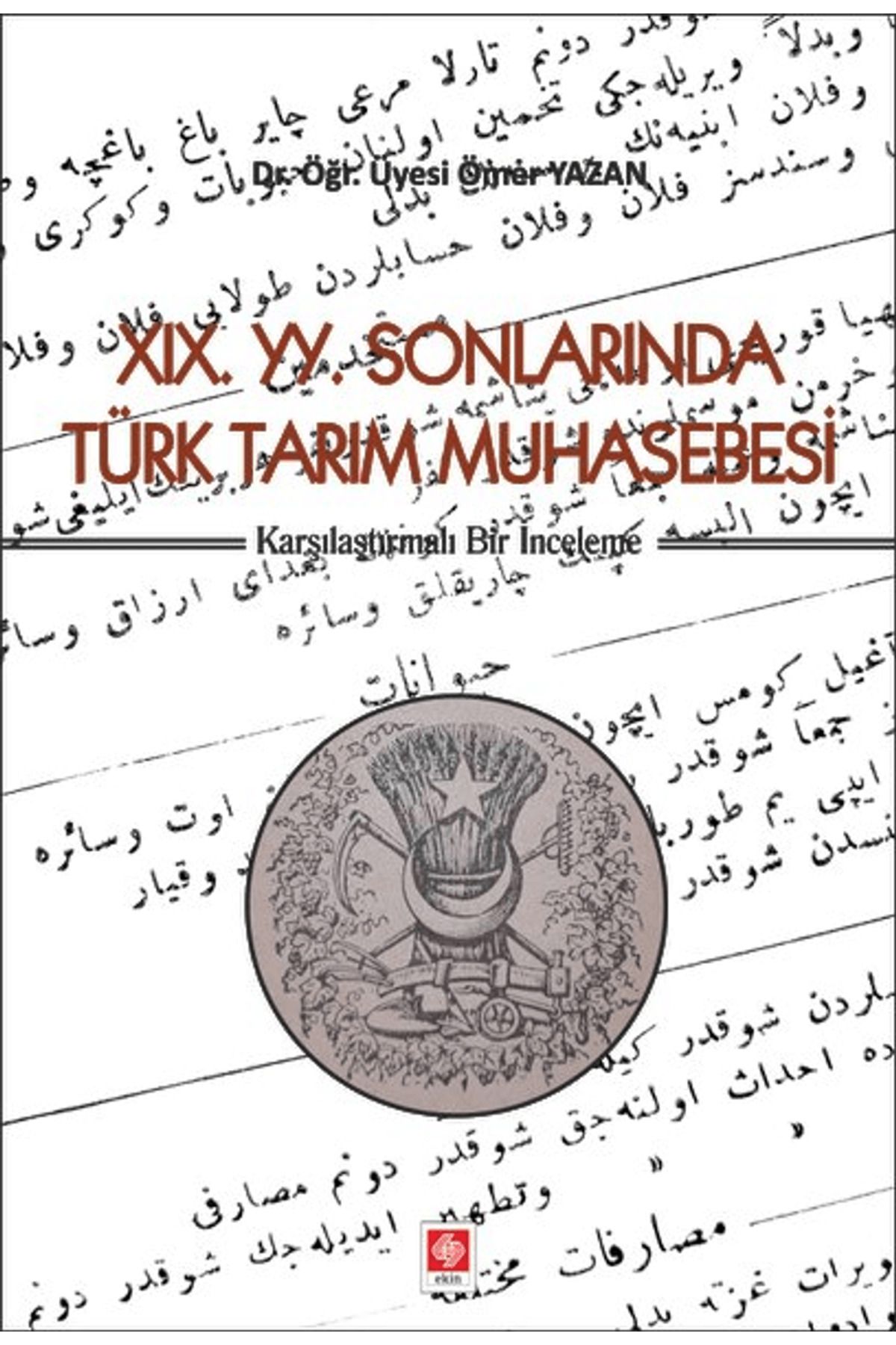 Ekin Basım Yayın 19. YY. Sonlarında Türk Tarım Muhasebesi