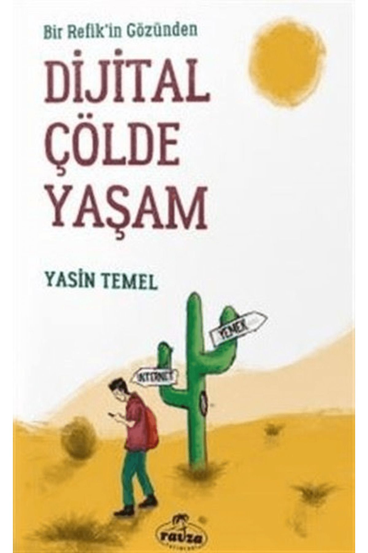 Ravza Yayınları Bir Refik'in Gözünden Dijital Çölde Yaşam