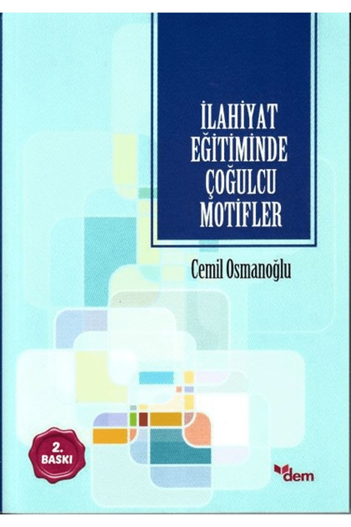 Dem Yayınları İlahiyat Eğitiminde Çoğulcu Motifler