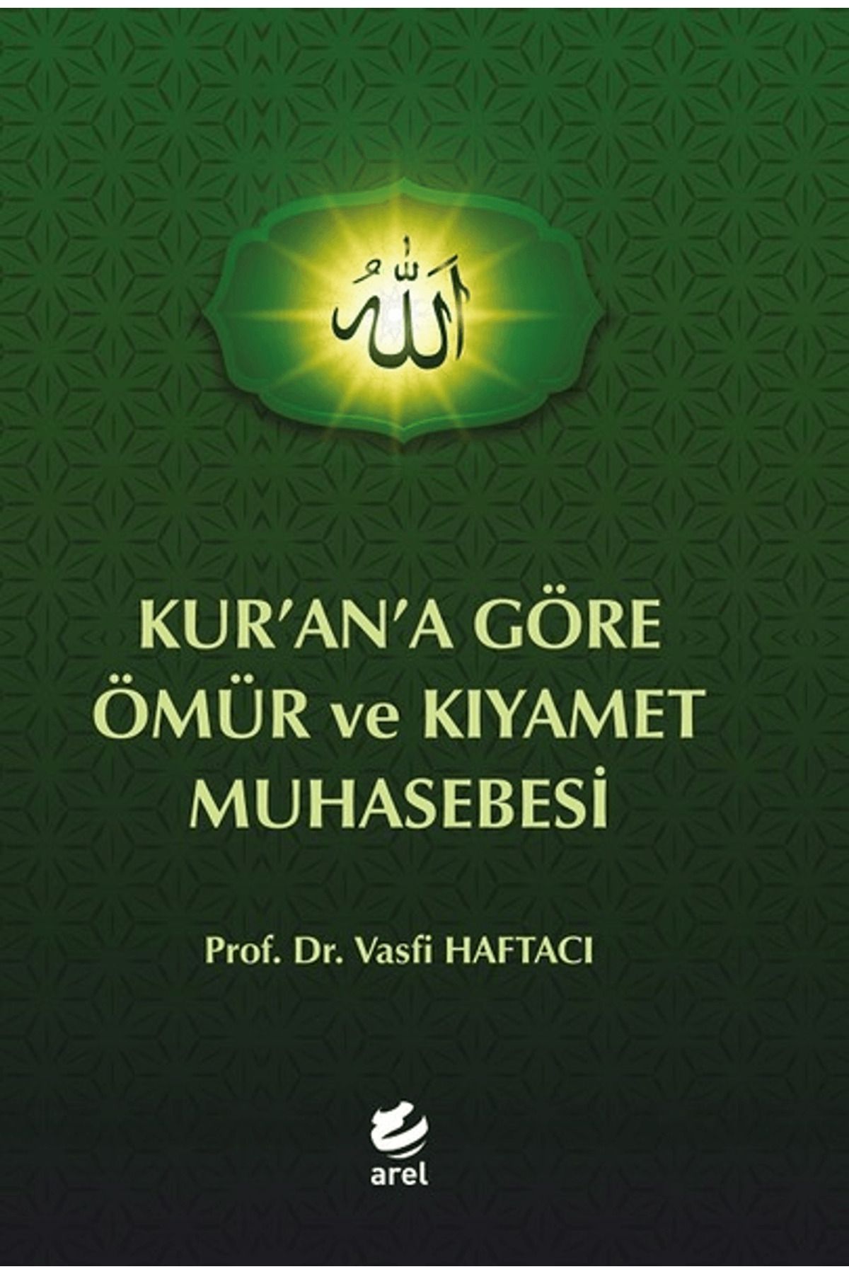 Arel Kitap Kur’an’a Göre Ömür ve Kıyamet Muhasebesi