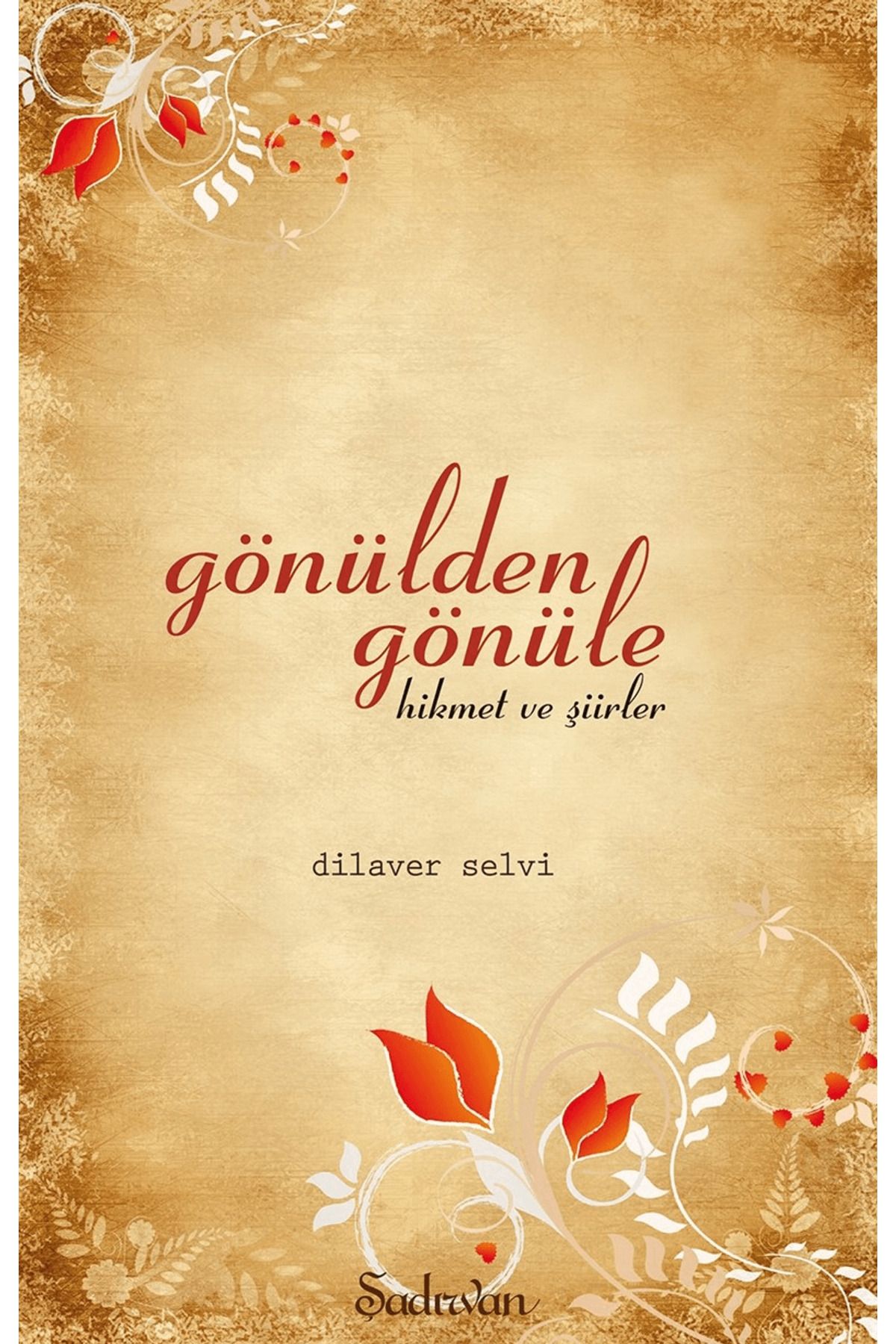 Şadırvan Yayınları Gönülden Gönüle Hikmet ve Şiirler