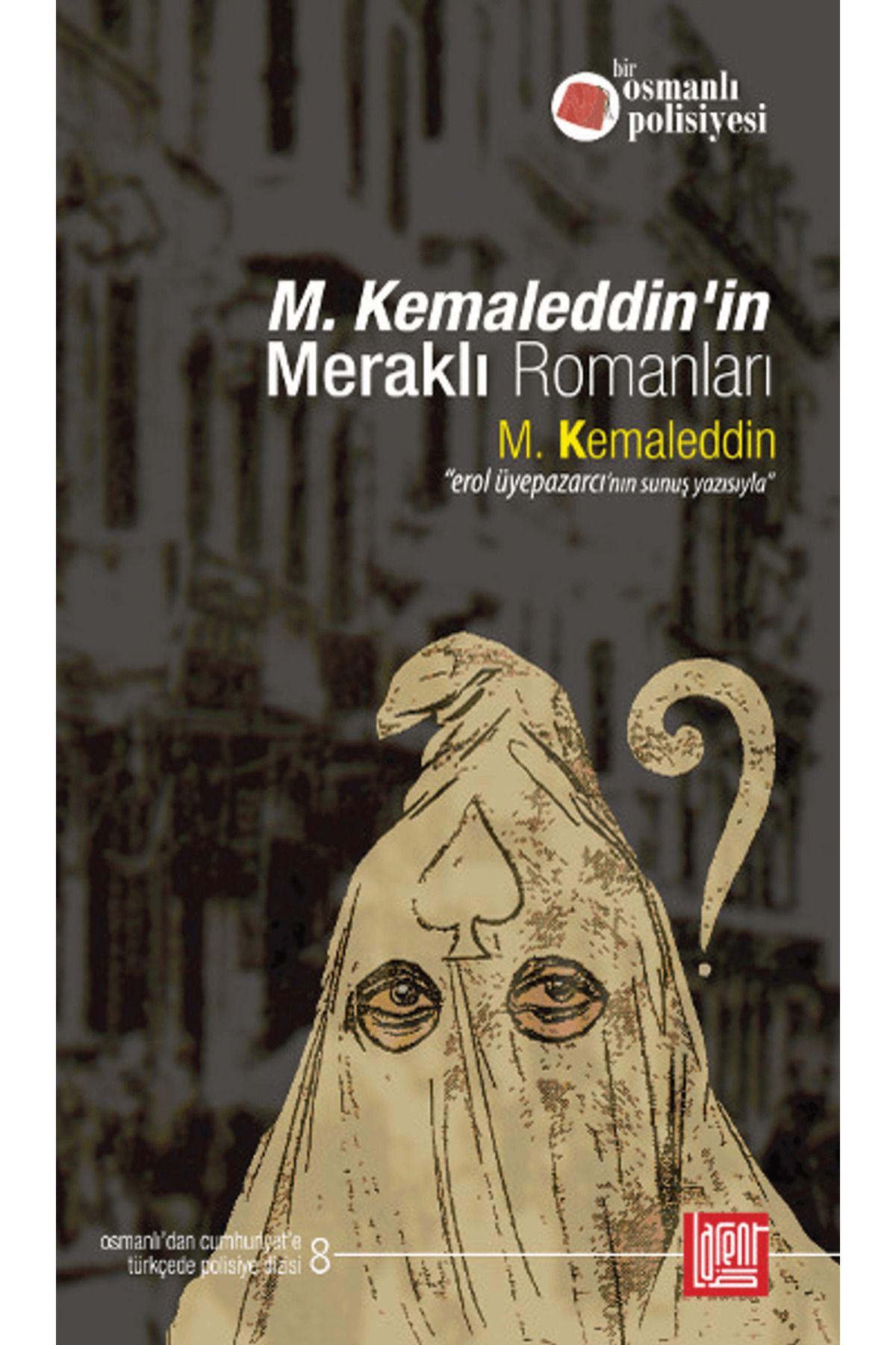 Labirent Yayınları M. Kemaleddin’in Meraklı Romanları