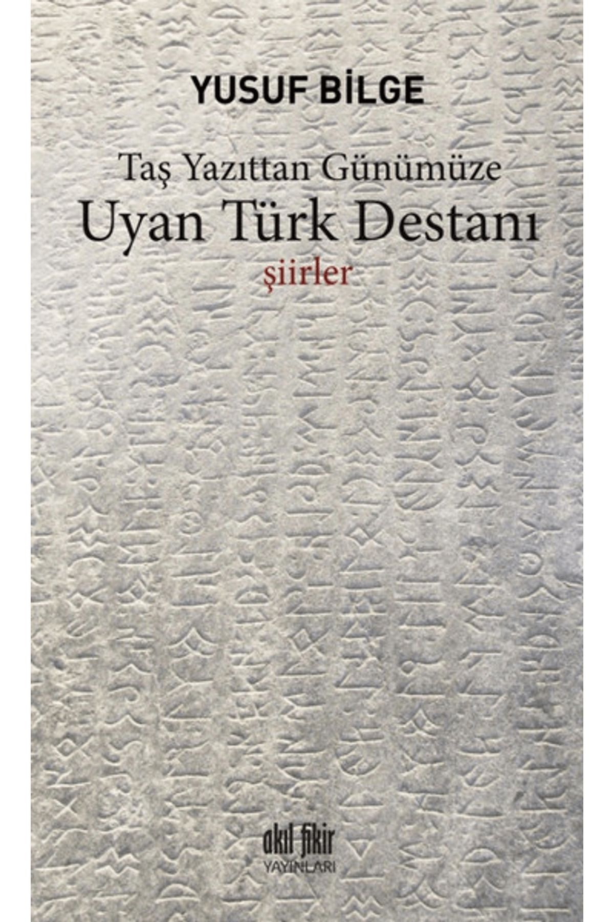 Akıl Fikir Yayınları Uyan Türk Destanı