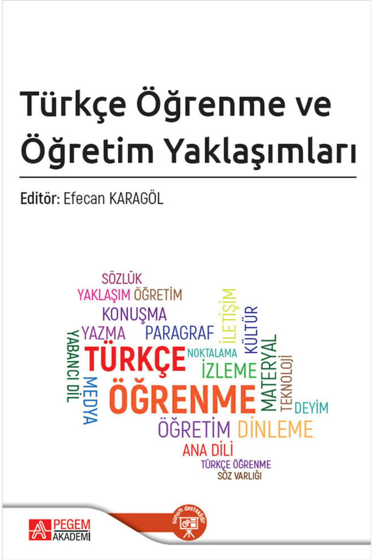 Pegem Akademi Yayıncılık Türkçe Öğrenme ve Öğretim Yaklaşımları