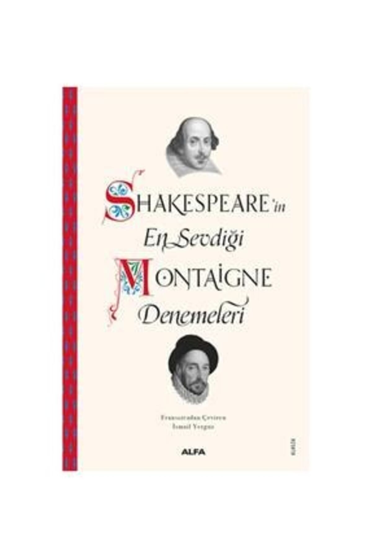 Alfa Yayınları Kolektif Shakespeare’in En Sevdiği Montaigne Denemeleri Edebiyat Kitabı Türkçe Ciltsiz