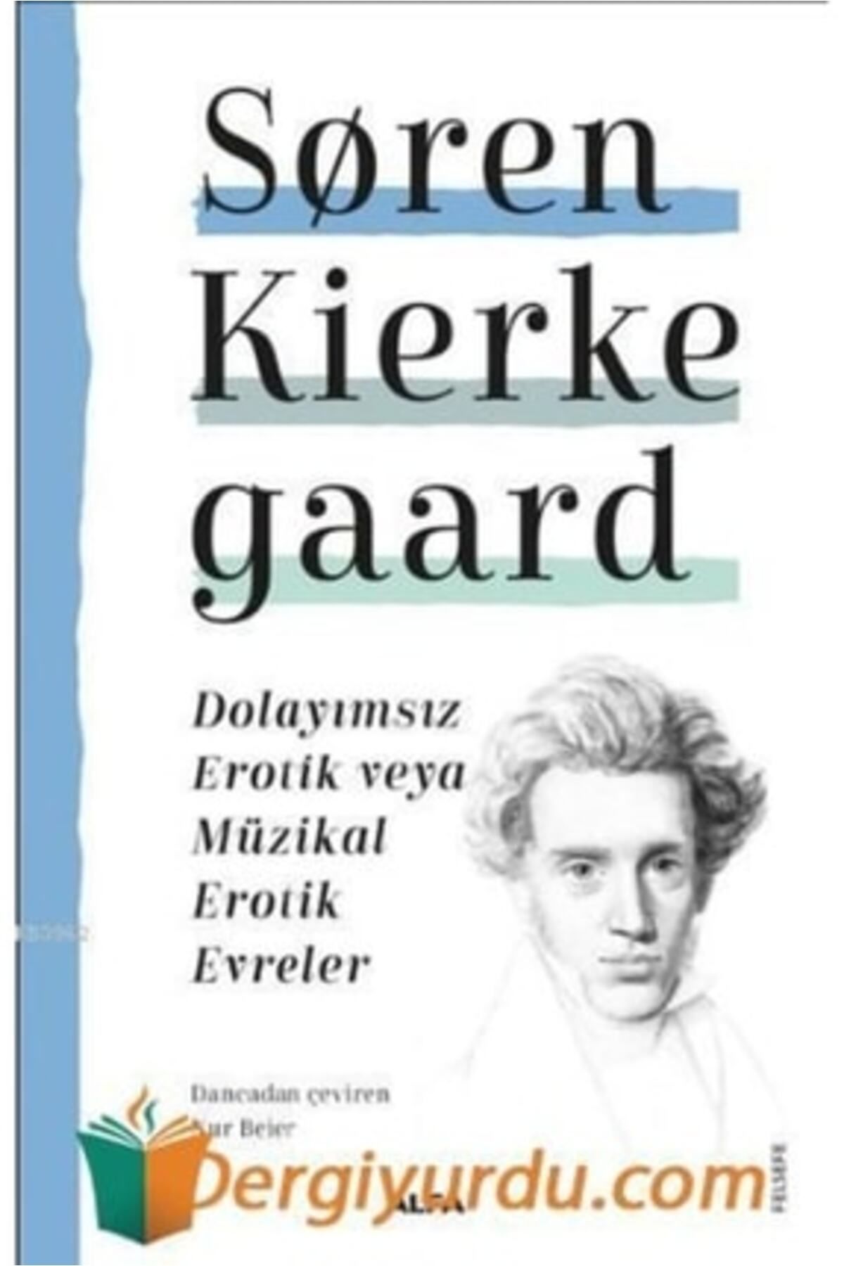Alfa Yayınları Dolayımsız Erotik veya Müzikal Erotik Evreler Soren Kierkegaard namaz Tesbihatı Hediyeli