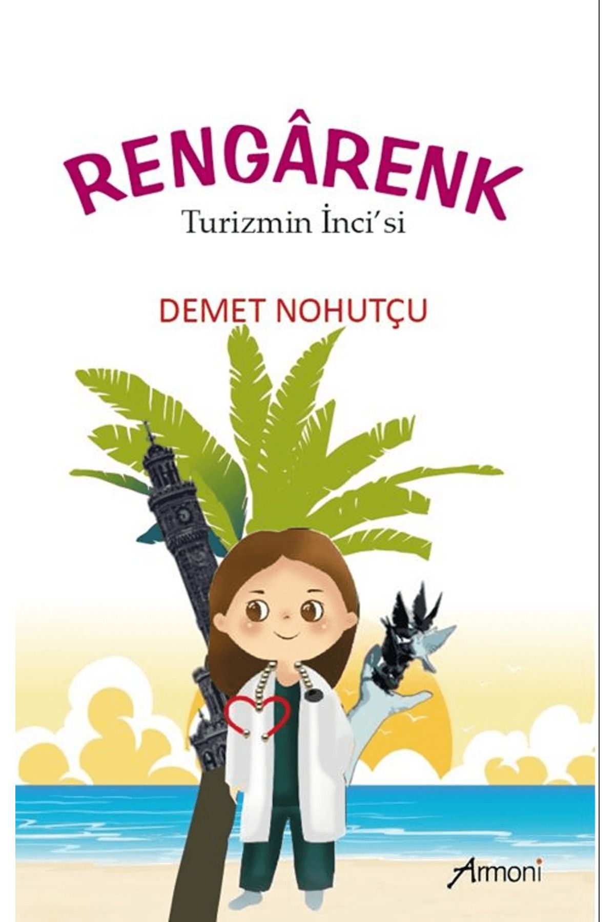 Armoni Yayıncılık Rengarenk - Turizmin İnci’si