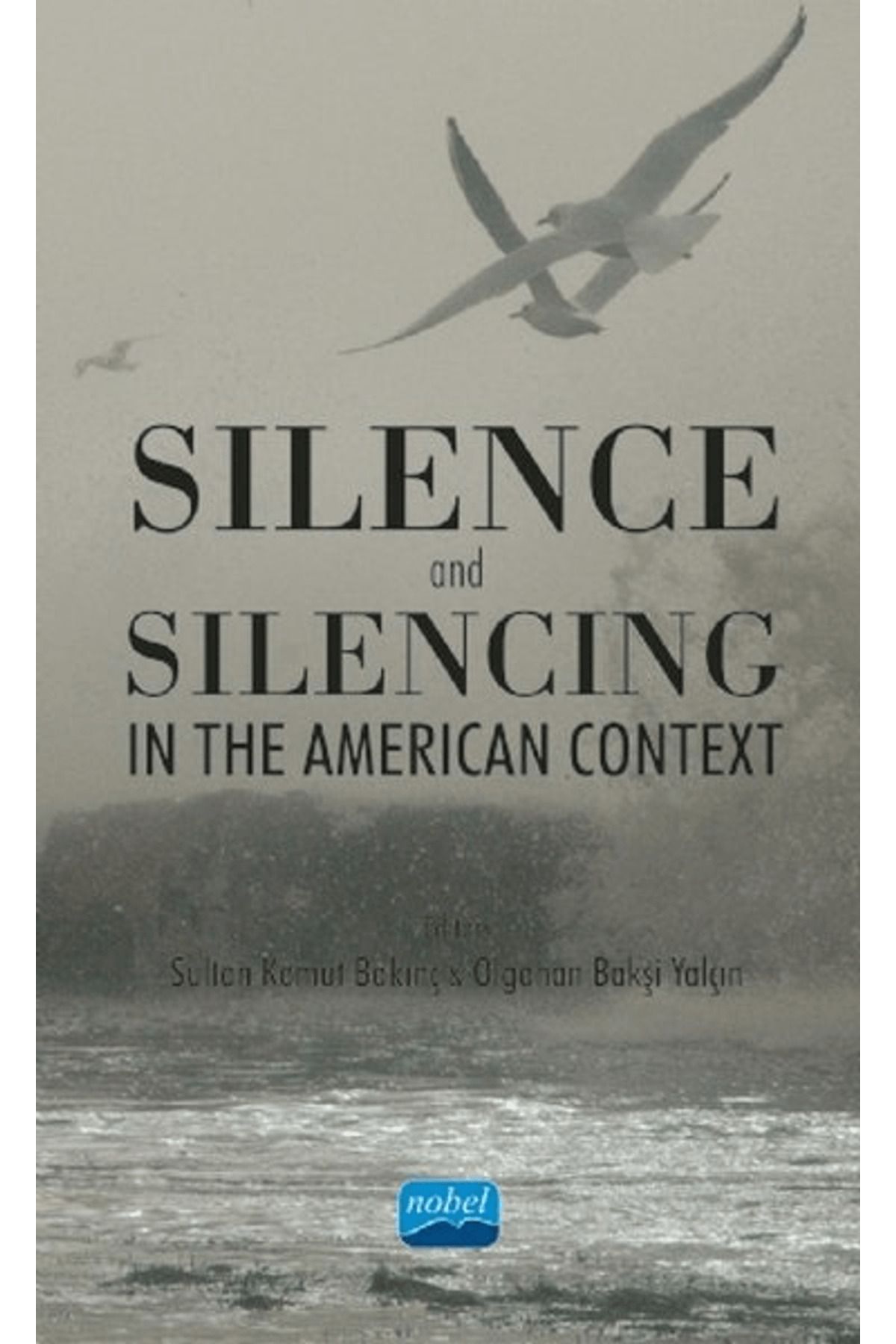 Nobel Akademik Yayıncılık Silence and Silencing