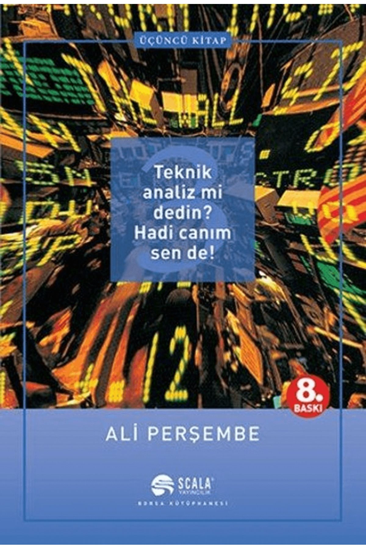 Scala Yayıncılık Teknik Analiz mi Dedin? Hadi Canım Sen de! Üçüncü Kitap