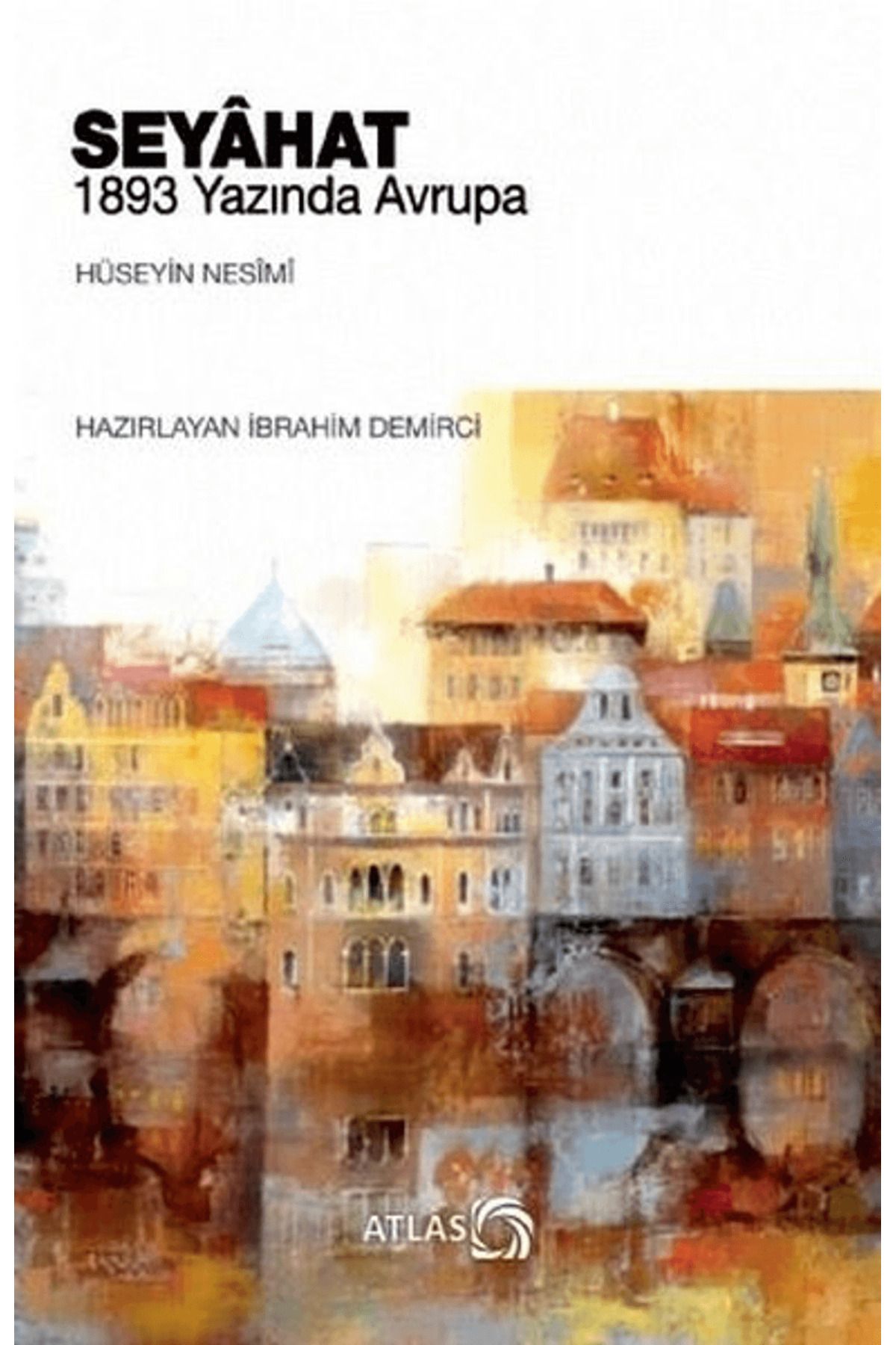 Atlas Kitap Seyahat - 1893 Yazında Avrupa