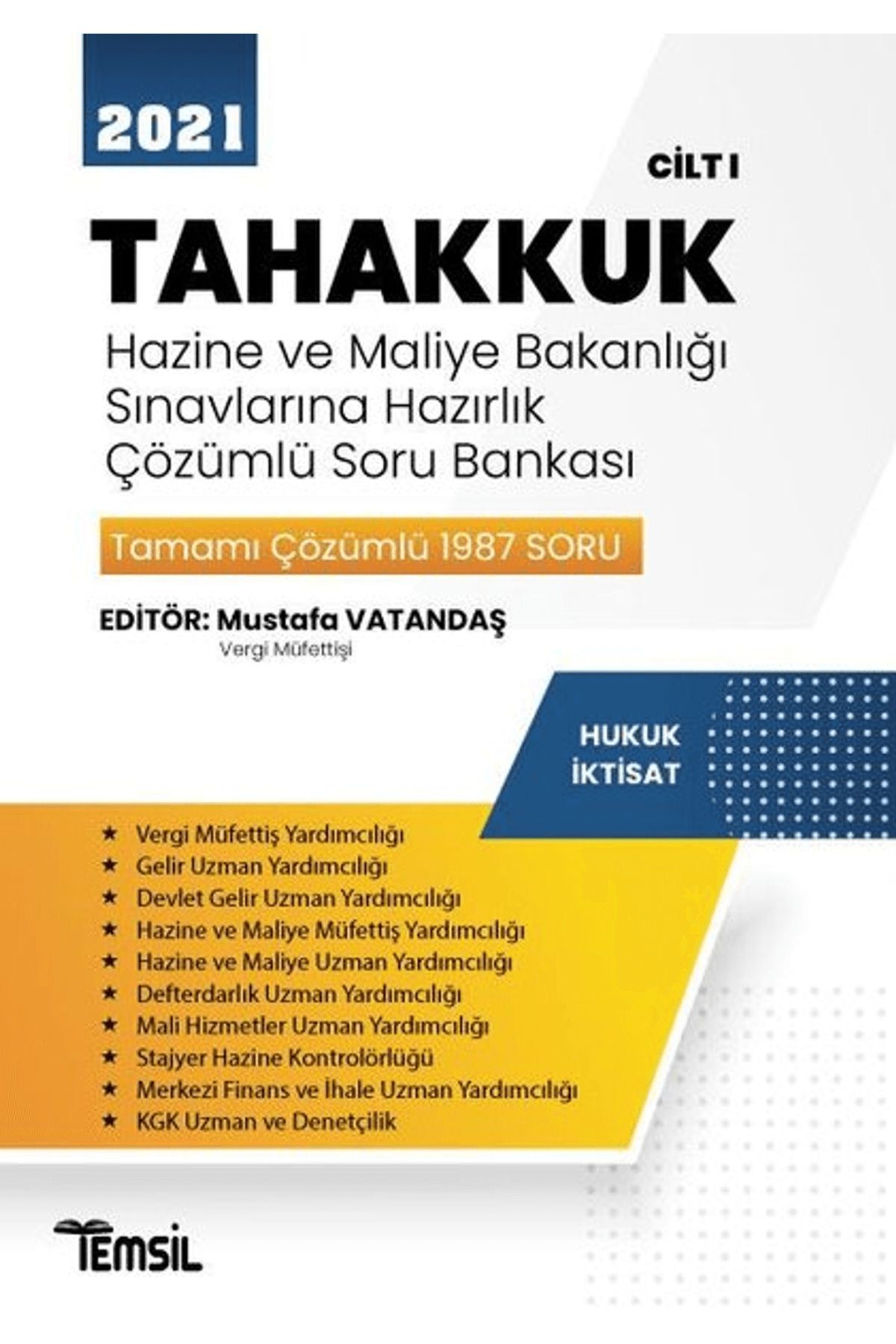 Temsil Kitap 2021 Tahakkuk - Hazine ve Maliye Bakanlığı Sınavlarına Hazırlık Çözümlü Soru Bankası Cilt 1