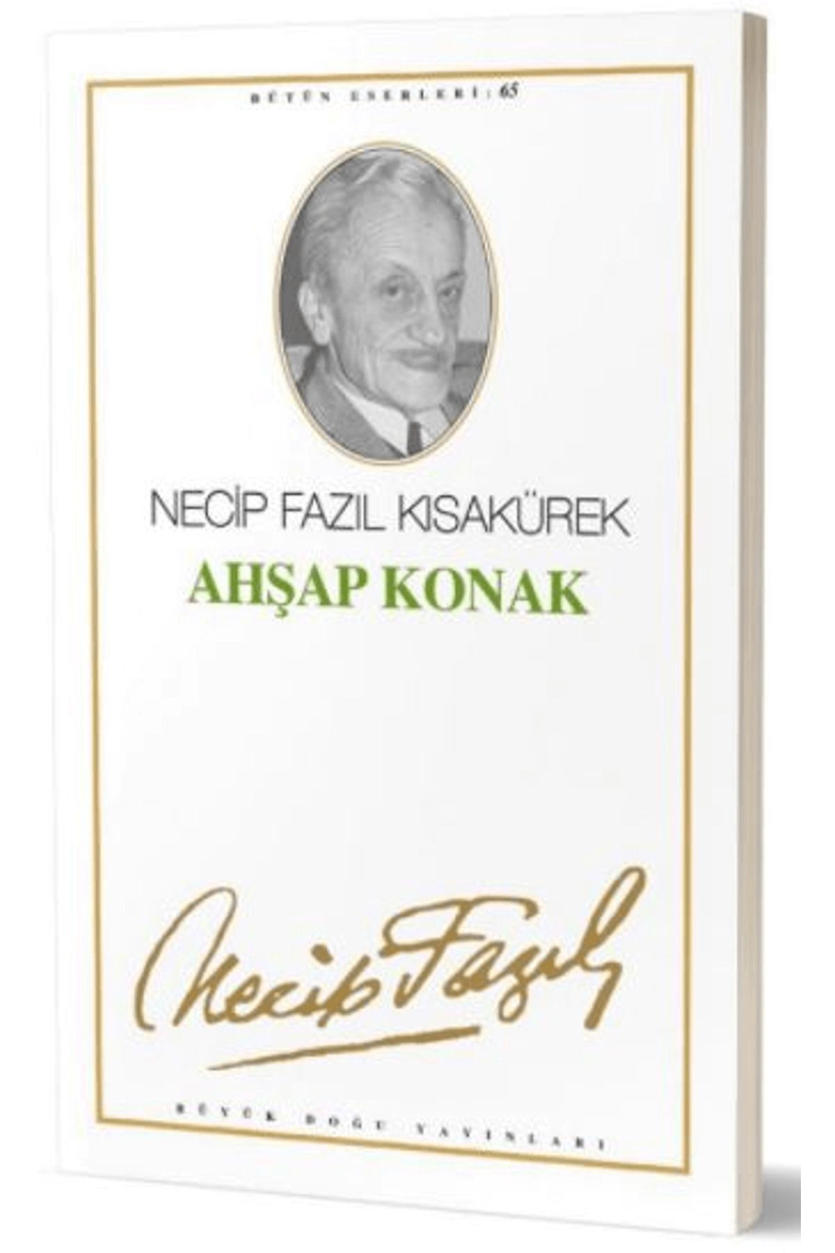 Büyük Doğu Yayınları Ahşap Konak : 56 - Necip Fazıl Bütün Eserleri